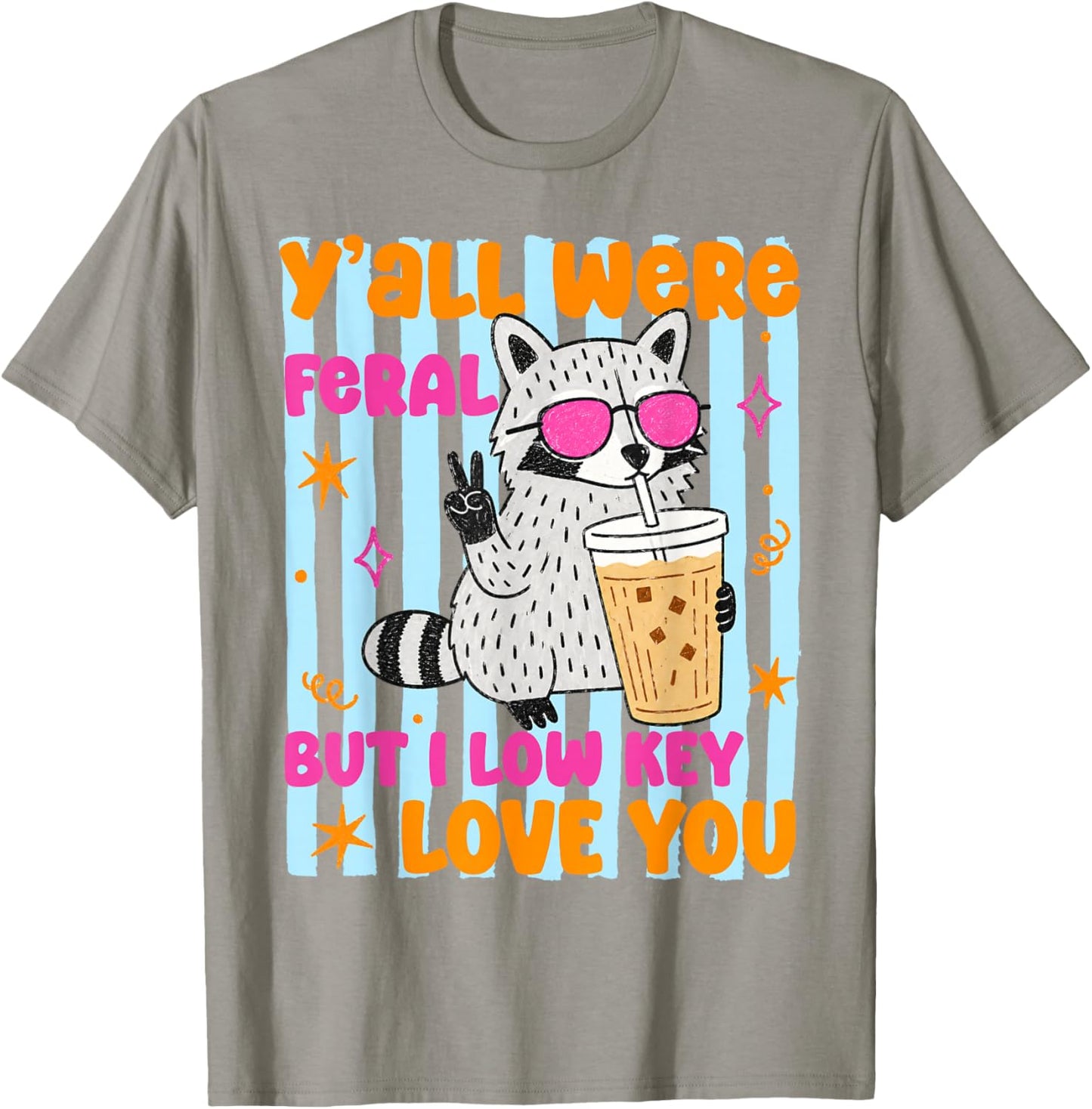 Y'all were Feral But I Low Key Love You Raccoon Cute Teacher T-Shirt - T-Shirt | Sand