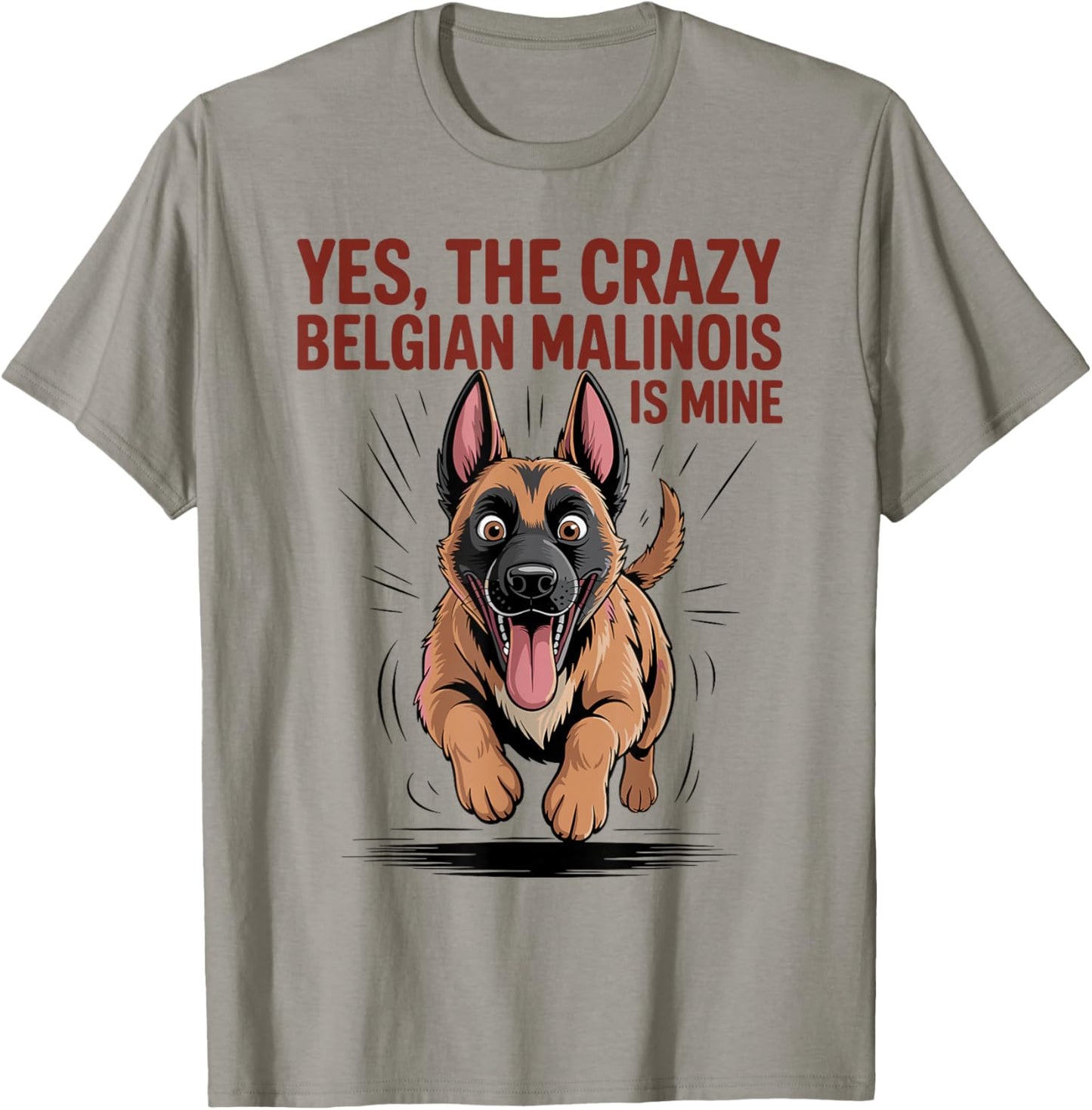 Yes The Crazy Belgian Malinois is Mine Cartoon Pet Dog Breed T-Shirt - T-Shirt | Sand