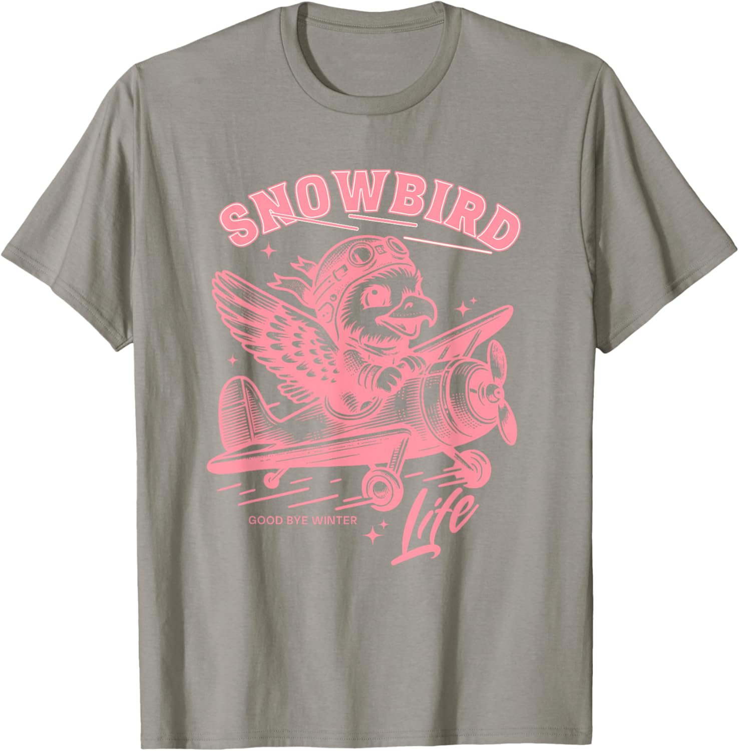 Snowbird Life Wintering In Arizona Texas Florida Winter Time T-Shirt - T-Shirt | Sand
