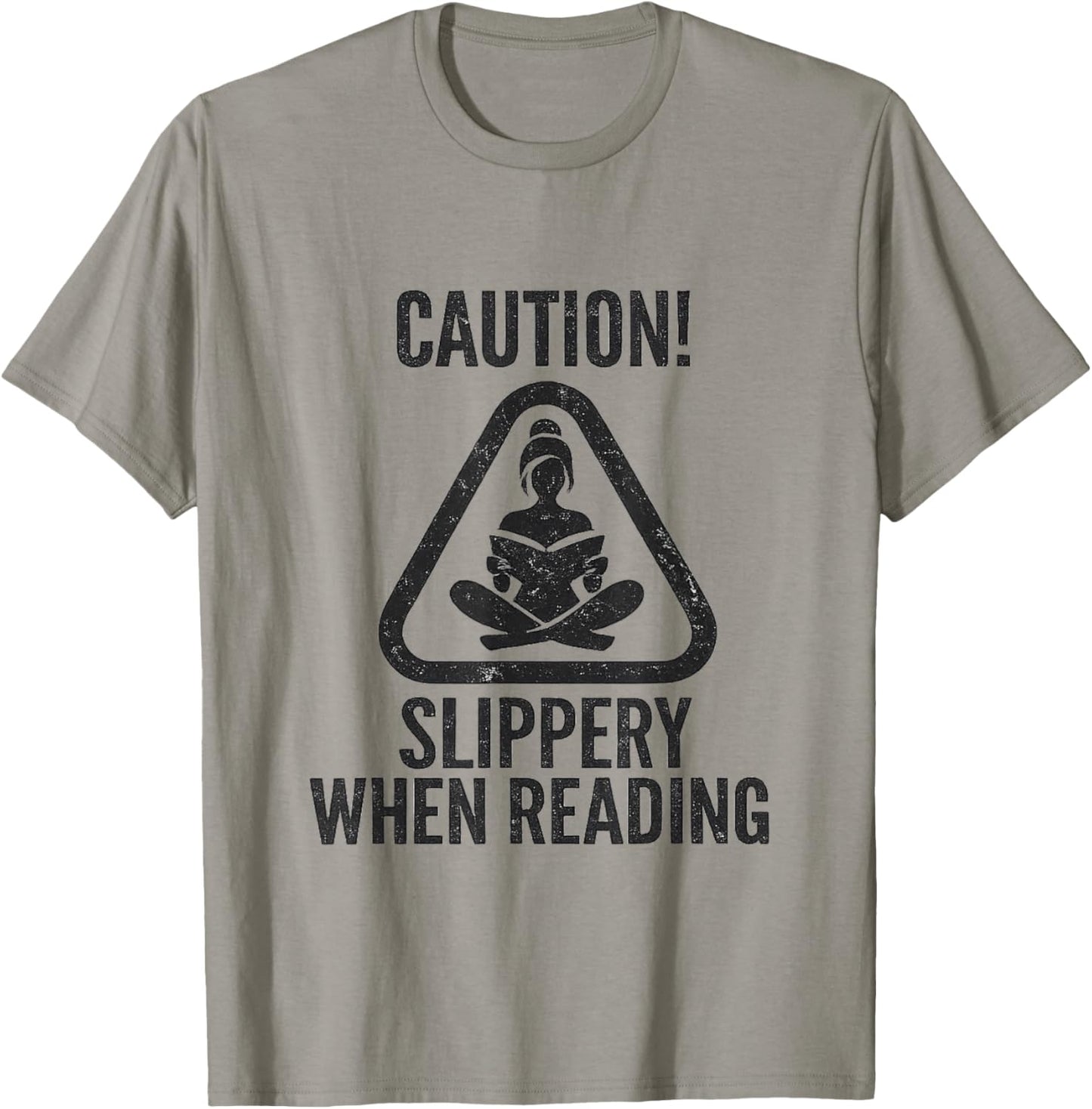 Slippery When Reading Funny Unhinged Book Lover Meme Witty T-Shirt - T-Shirt | Sand