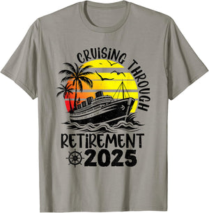 Cruising Through Retirement 2025 Retired Cruise Men Women T-Shirt - T-Shirt | Sand