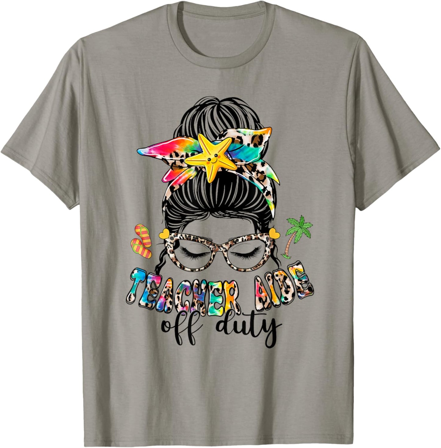 Teacher Aide Off Duty Messy Bun Last Day Of School Women Girls Kids T-Shirt - T-Shirt | Sand