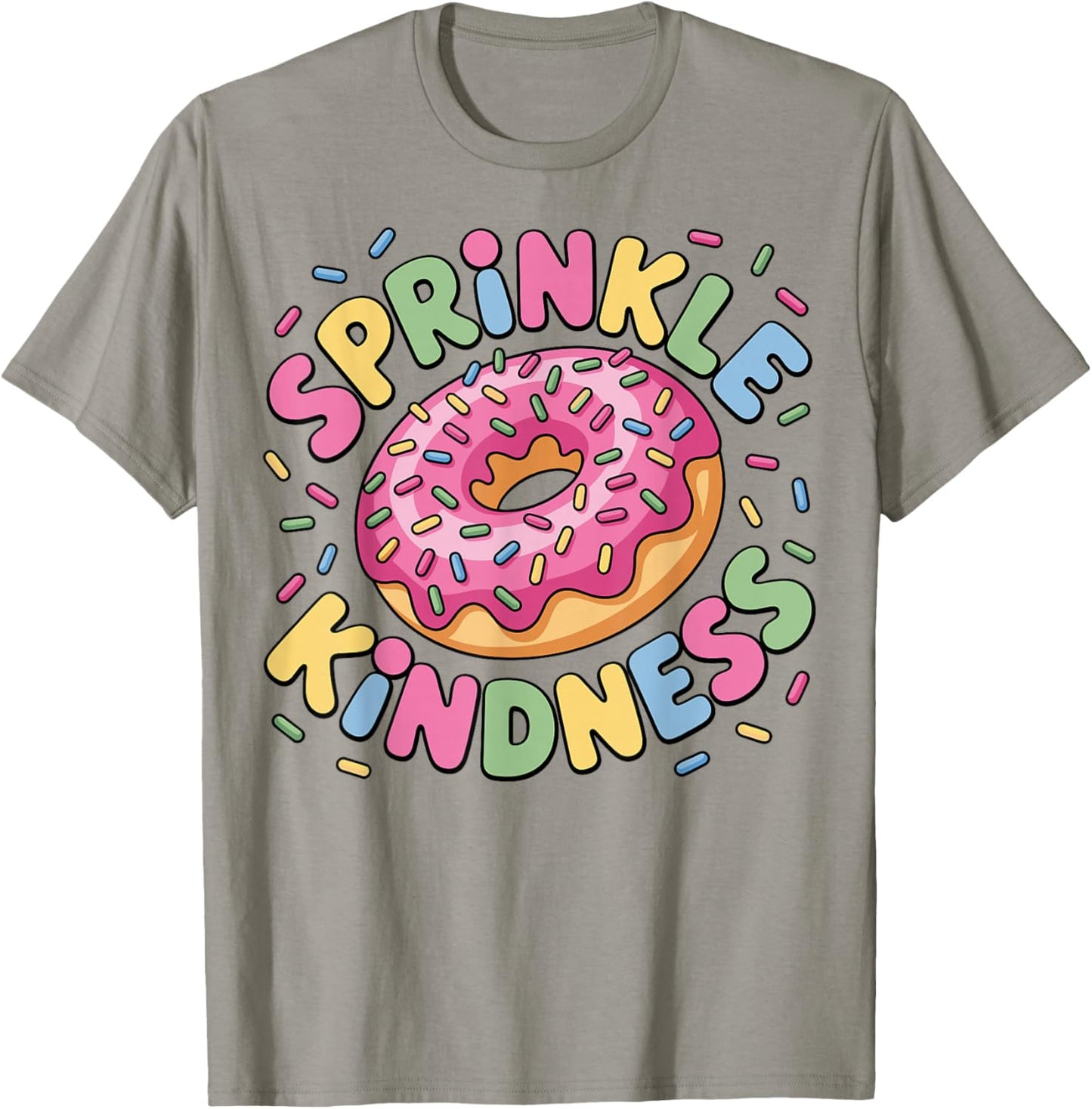 Donut Sprinkle Kindness Funny Girls Women Doughnut Lover T-Shirt - T-Shirt | Sand