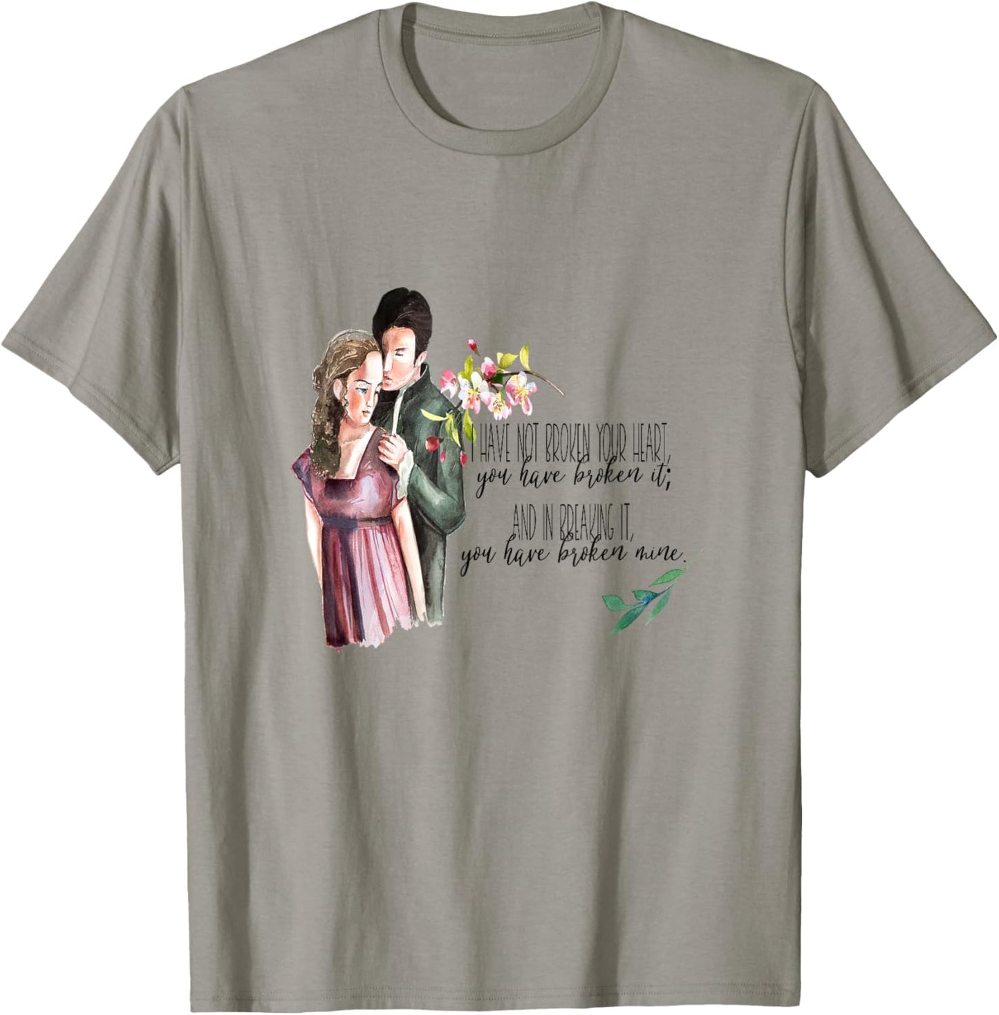 I Have Not Broken Your Heart Wuthering Heights Quote T-Shirt - T-Shirt | Sand
