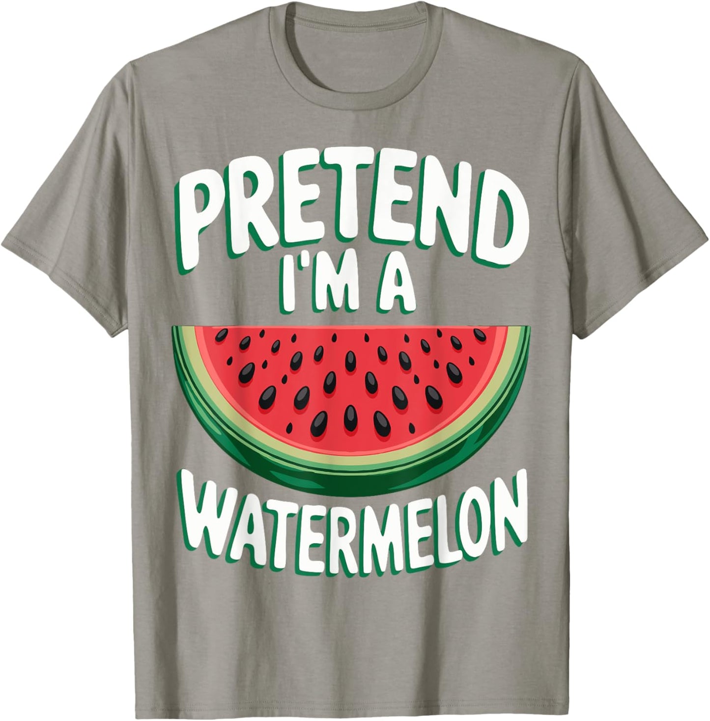 Pretend I'm A Watermelon T-Shirt - T-Shirt | Sand