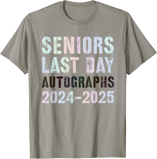 School SENIORS LAST DAY Class of 2025 AUTOGRAPHS Sign My T-Shirt - T-Shirt | Sand