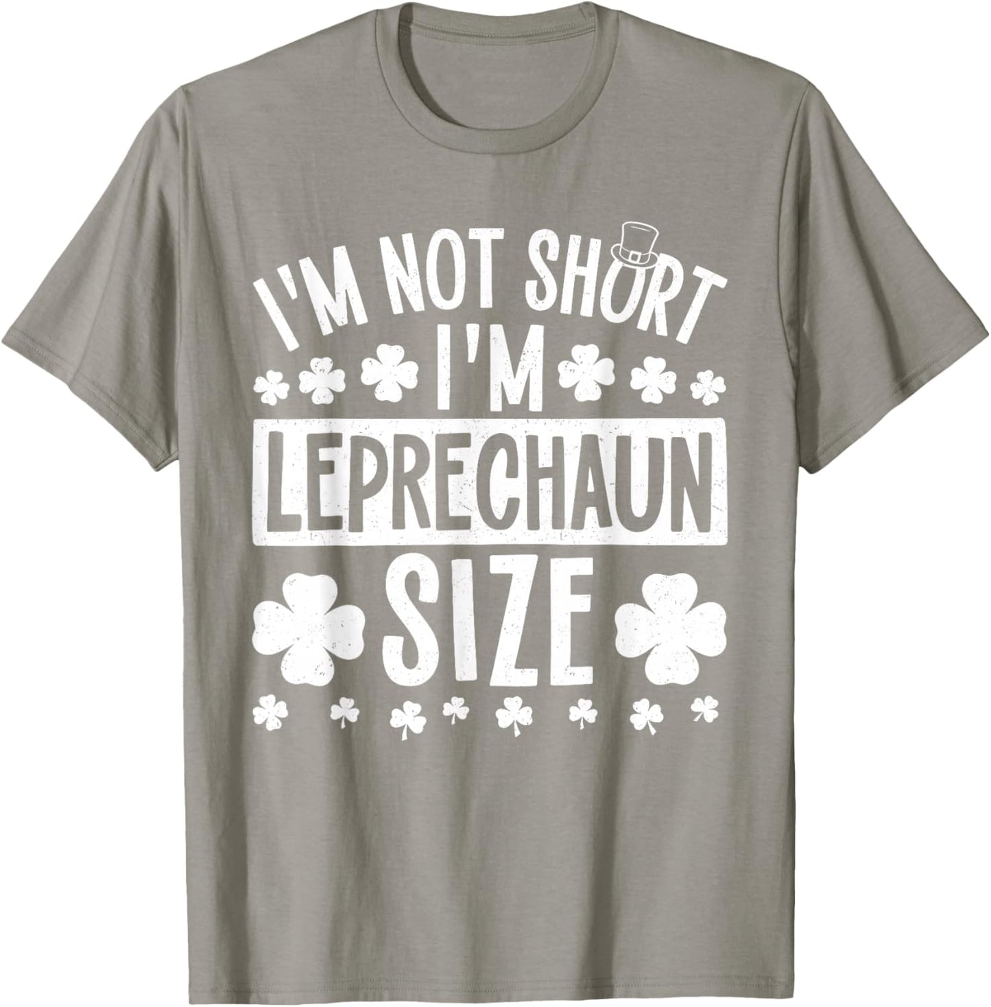 I'm Not Short I'm Leprechaun Size St. Patricks Day Men Women T-Shirt - T-Shirt | Sand