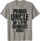 Proud Uncle Of A Few Dumbass Kids Funny Uncle Appreciation T-Shirt - T-Shirt | Sand
