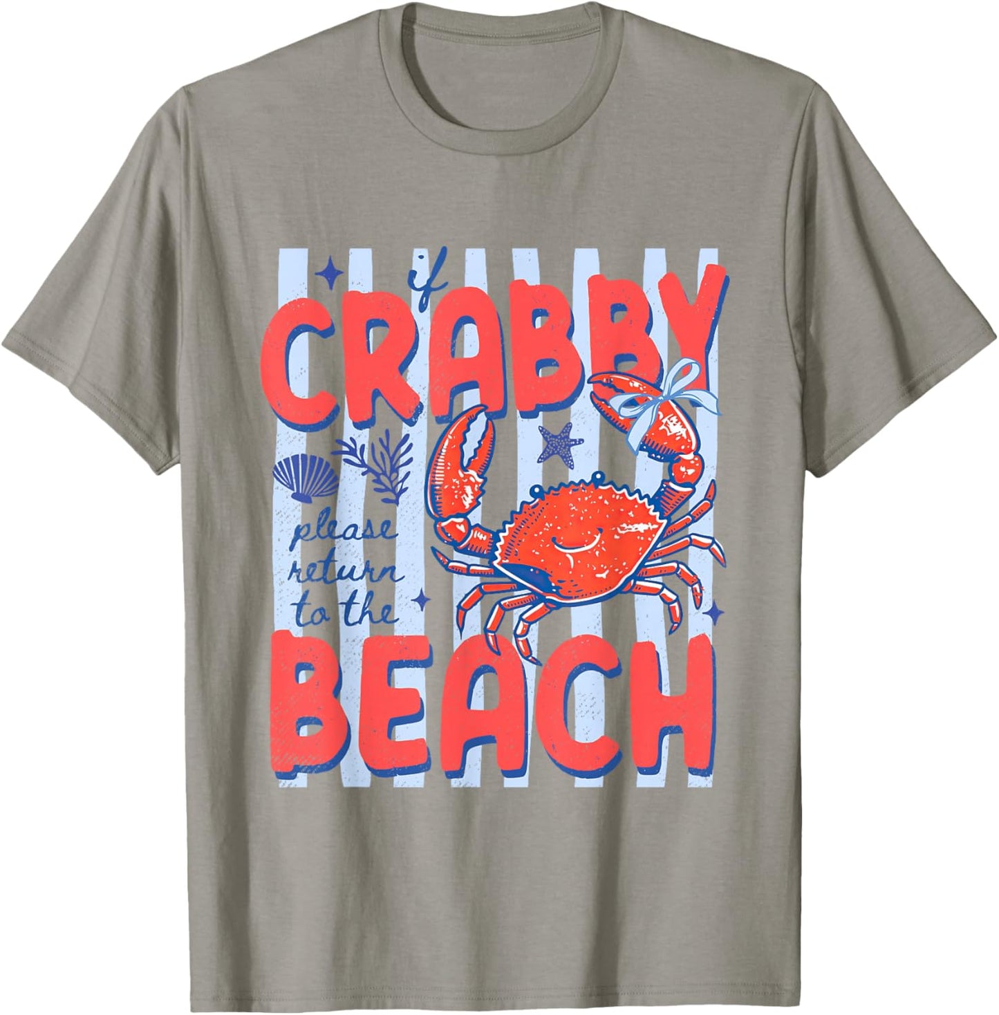 If Crabby Return to The Beach Funny Crab Summer Vacation T-Shirt - T-Shirt | Sand