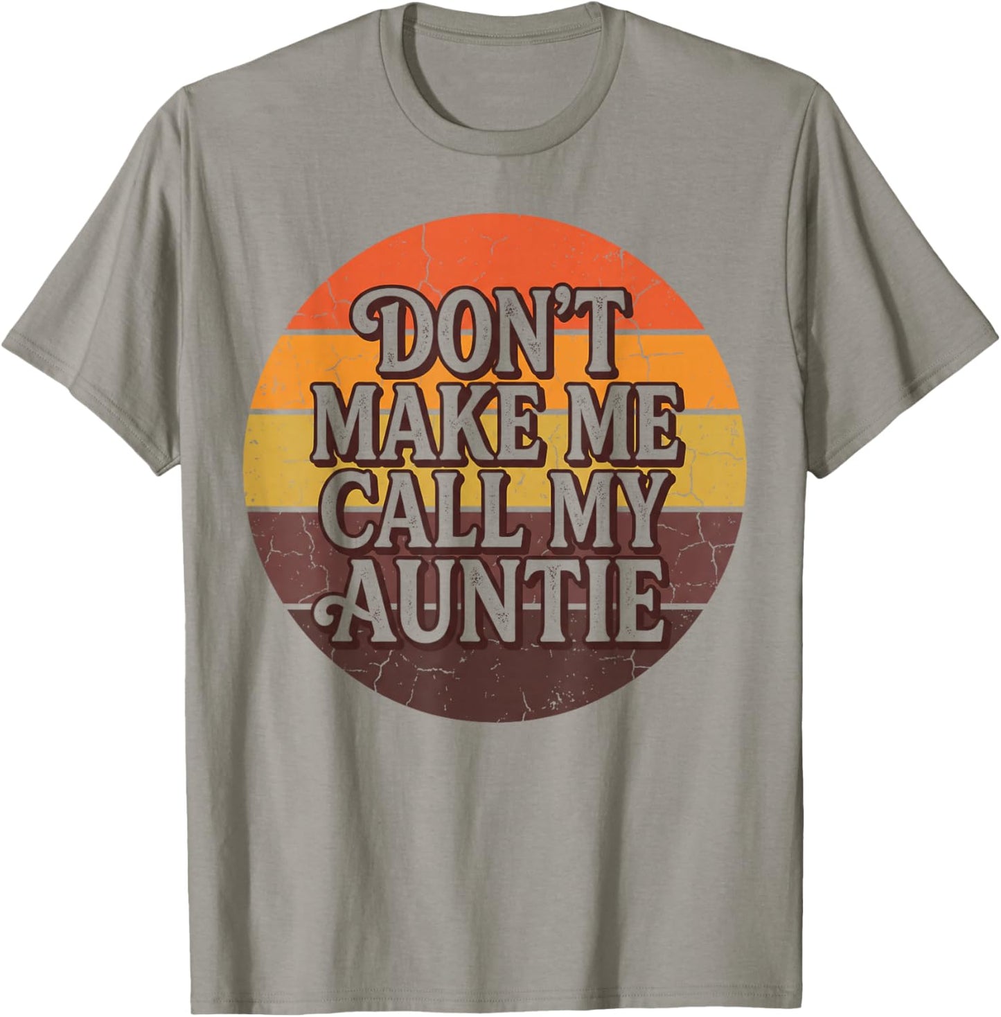 Don't Make Me Call My Auntie Retro Sunset Humor T-Shirt - T-Shirt | Sand