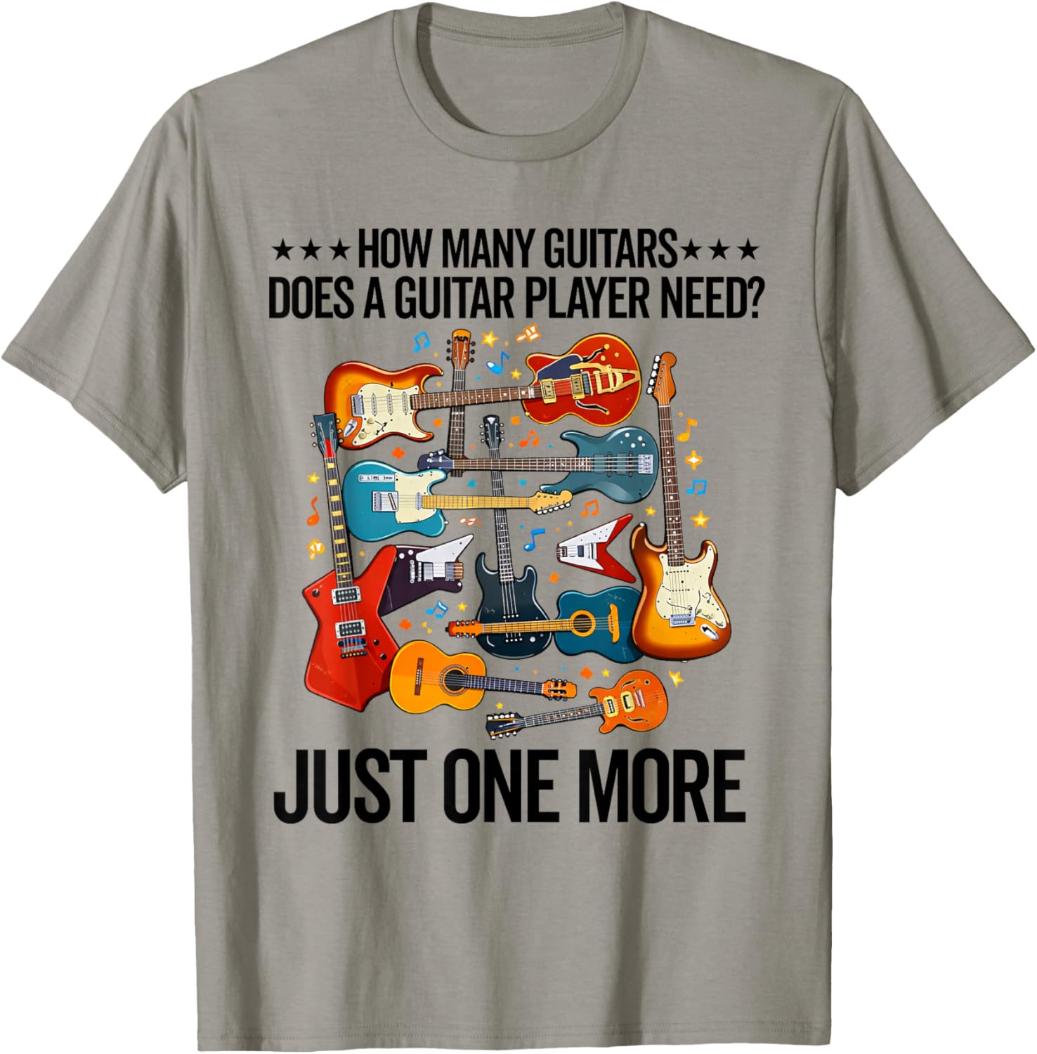 How Many Guitars Does a Guitar Player Need Guitarist Collect T-Shirt - T-Shirt | Sand