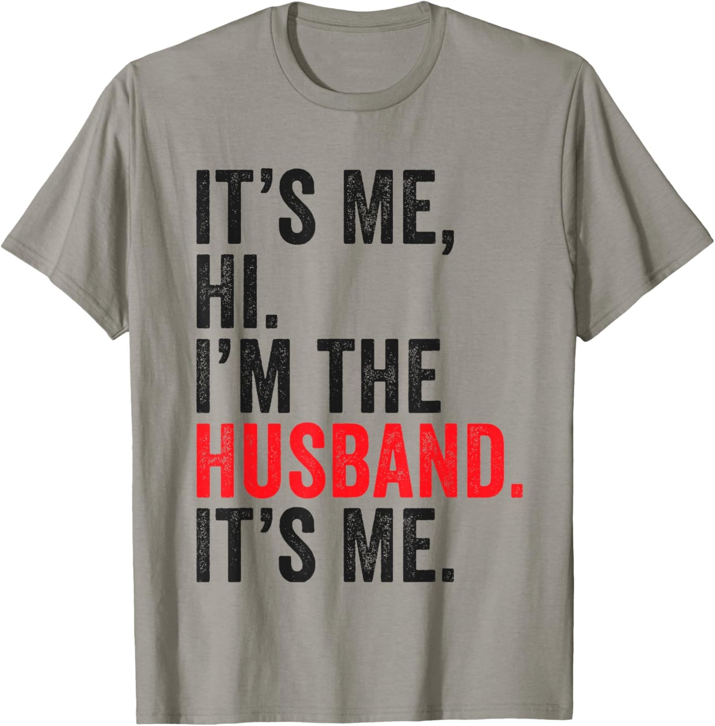 Fathers Day It's Me Hi I'm The Husband It's Me Funny Husband T-Shirt - T-Shirt | Sand