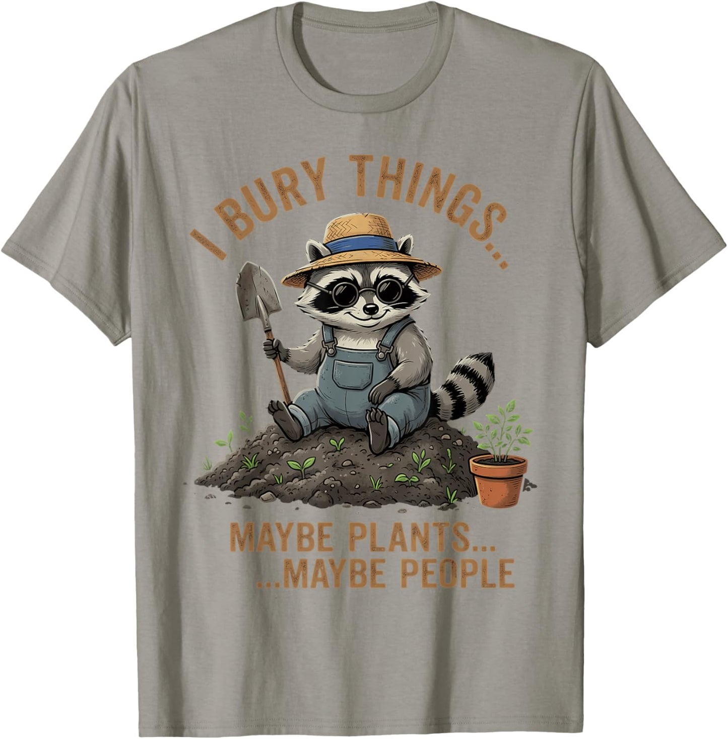 J'enterre des Choses, Peut-être des Plantes, Peut-être des Gens, du Jardinage Amusant T-Shirt - T-Shirt | Sand
