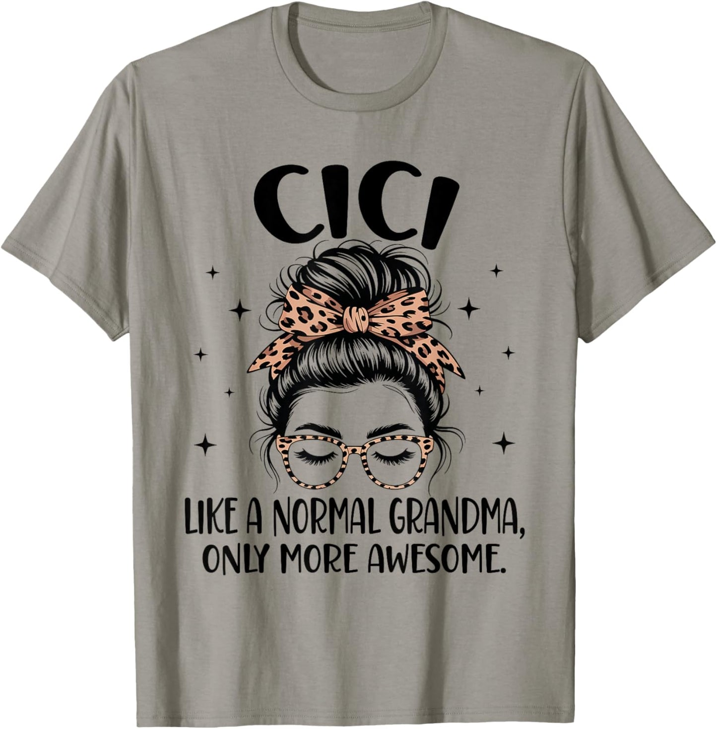 Cici Like A Normal Grandma Only More Awesome Mother's Day T-Shirt - T-Shirt | Sand