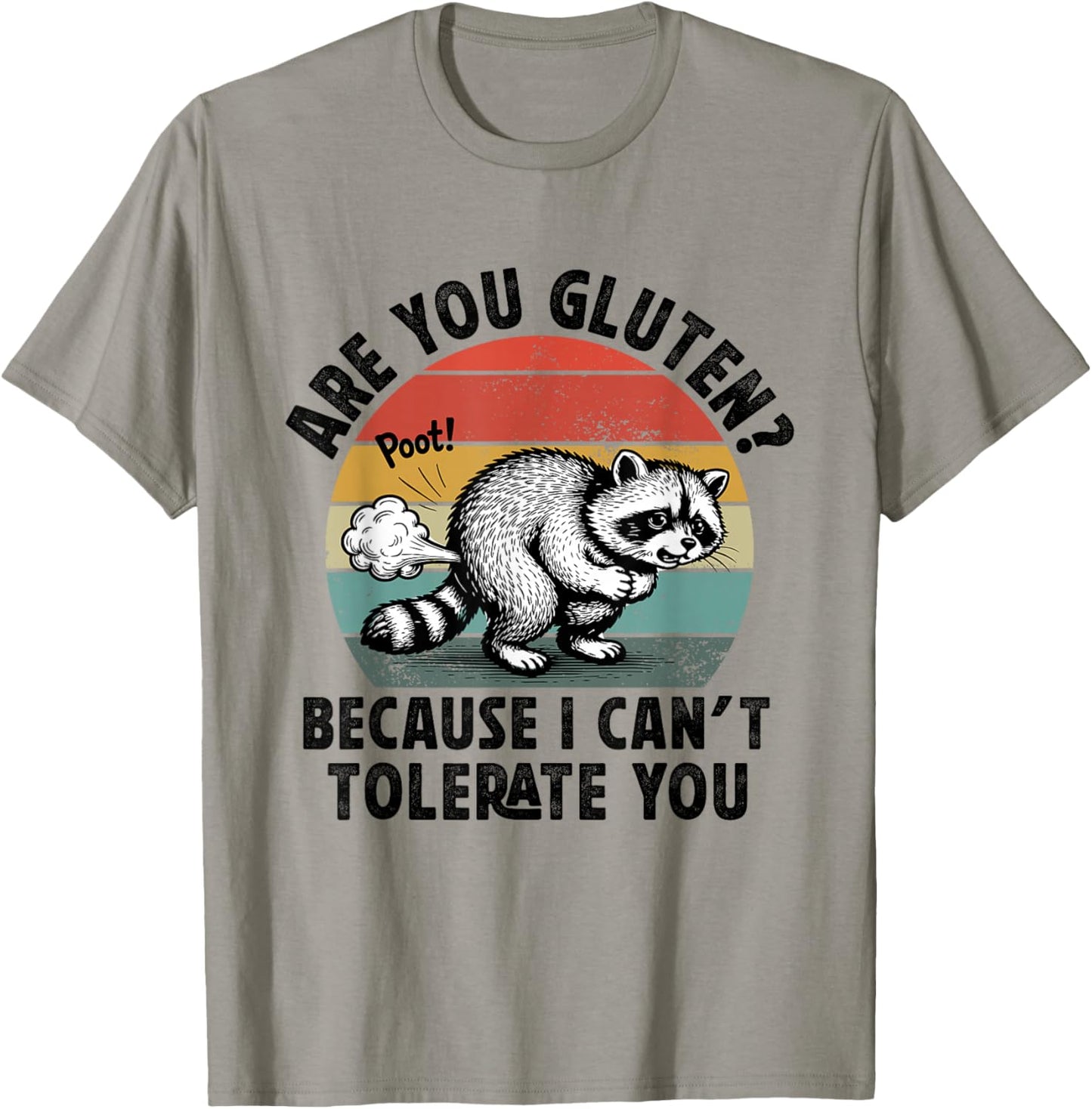 are You Gluten Because I Can't Tolerate Gluten Intoleran T-Shirt - T-Shirt | Sand