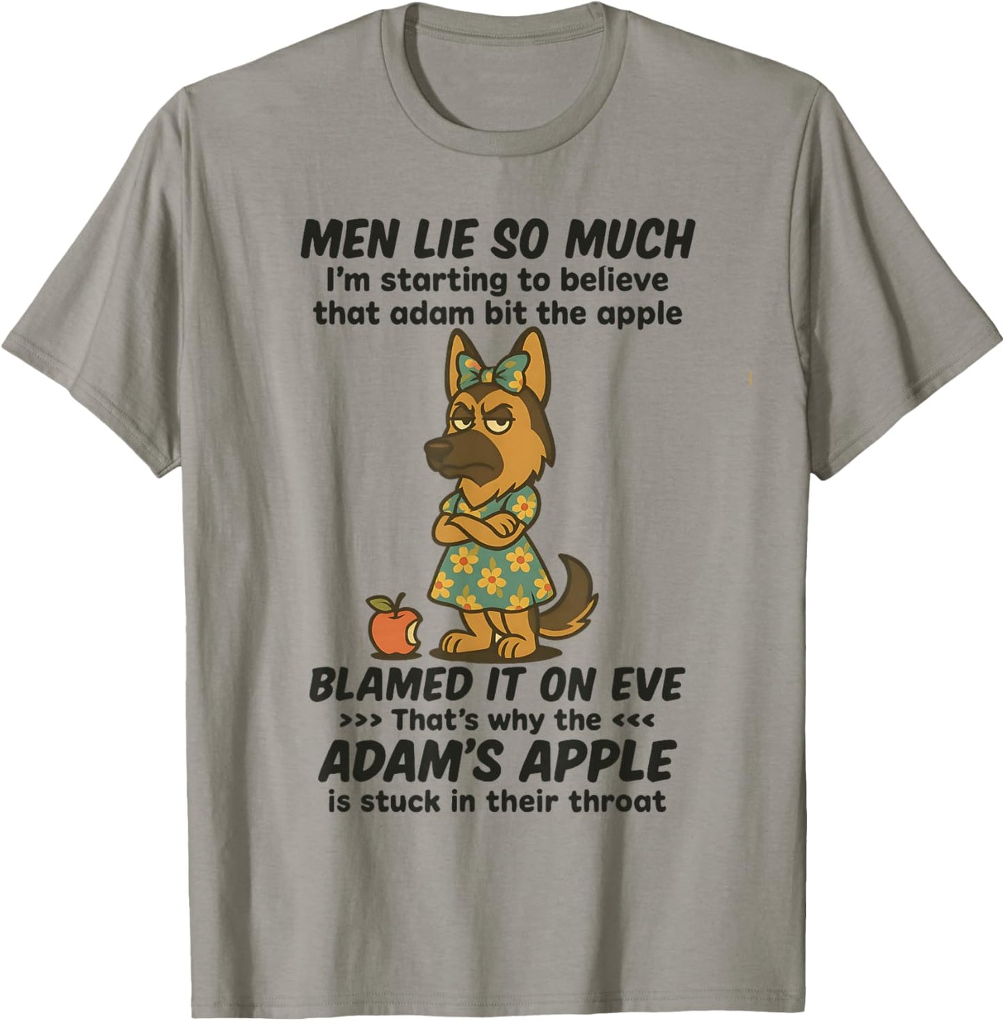 Dog Men Lie So Much I'm Starting to Believe That Adam Bit T-Shirt - T-Shirt | Sand