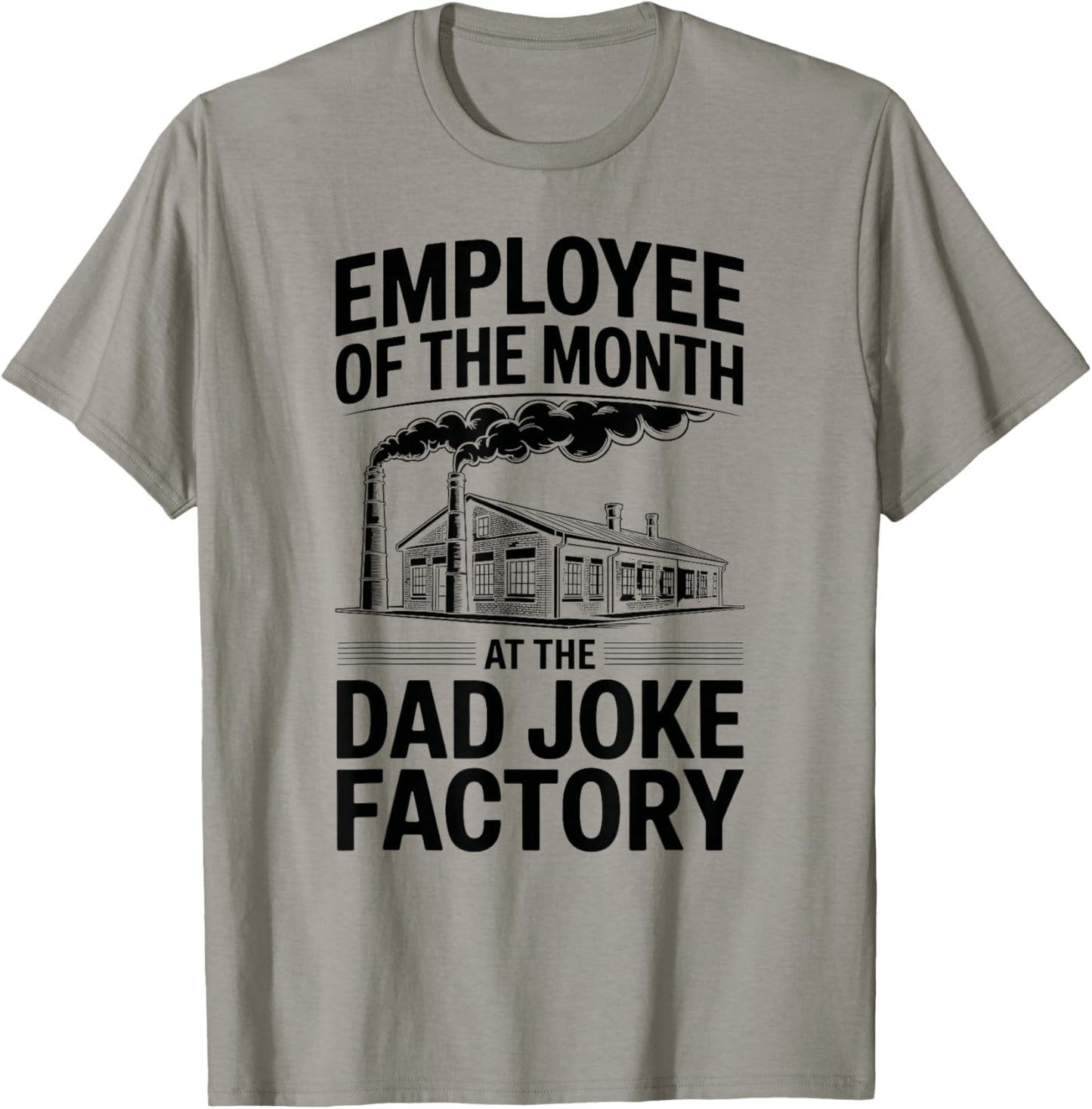 Funny Employee of The Month at The Dad Joke Factory T-Shirt - T-Shirt | Sand