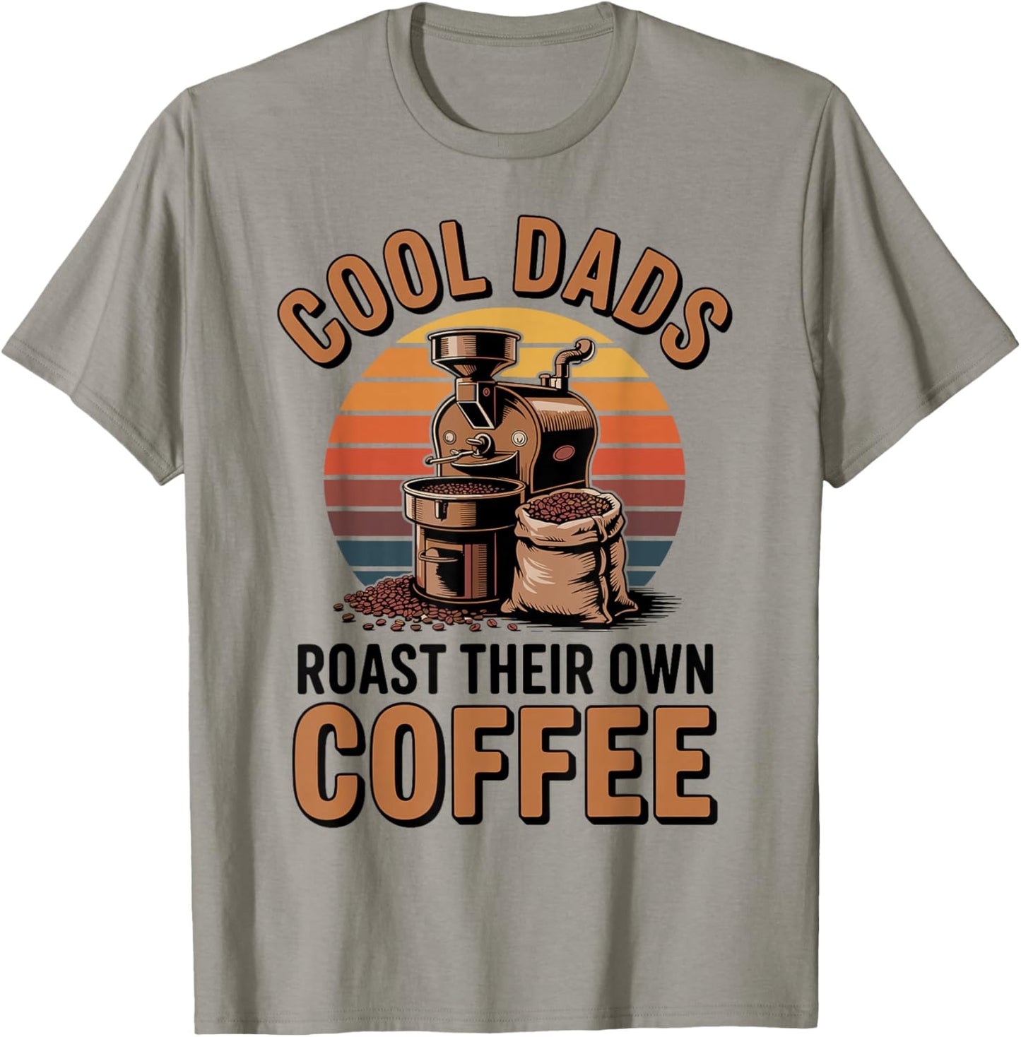 Cool Dads Roast Coffee Funny Coffee Roasting T-Shirt - T-Shirt | Sand