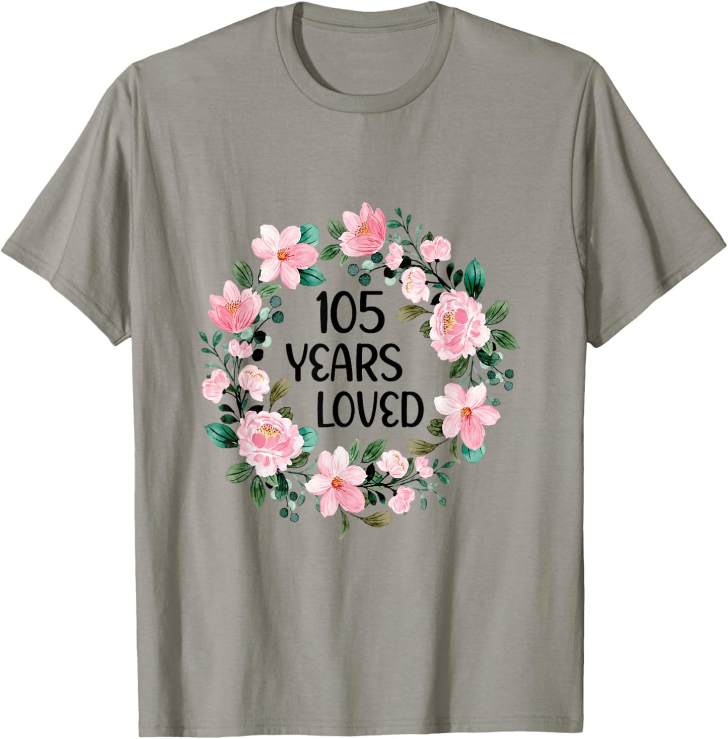 105 Years Loved Women Men 105 Years Old Cool 105th Birthday T-Shirt - T-Shirt | Sand