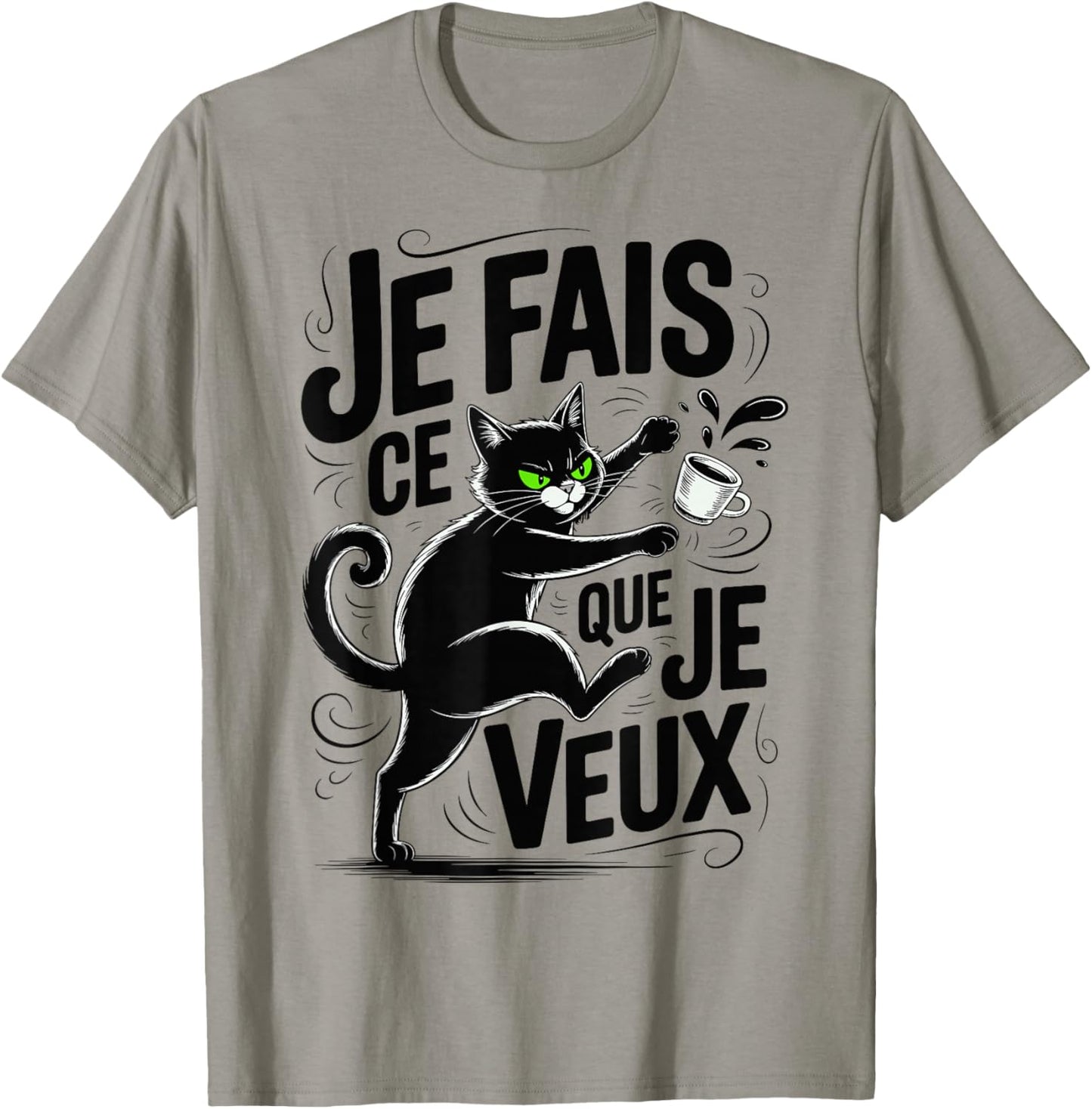 Cat Grognon Ronchon Je Fais Ce Que Je Veux Chaton T-Shirt - T-Shirt | Sand