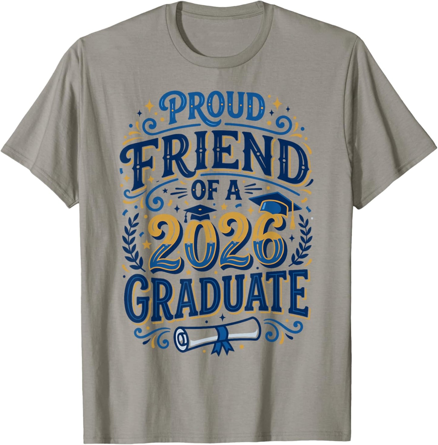 Proud Friend of A Class of 2026 Graduate Senior Grad Family T-Shirt - T-Shirt | Sand
