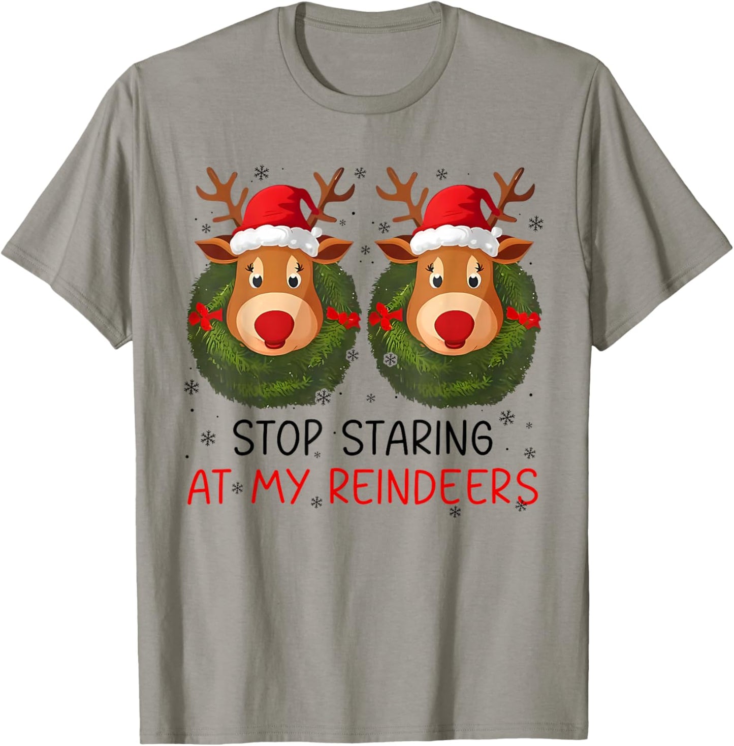 Stop Staring at My Reindeers Funny Christmas Adult Humor T-Shirt - T-Shirt | Sand