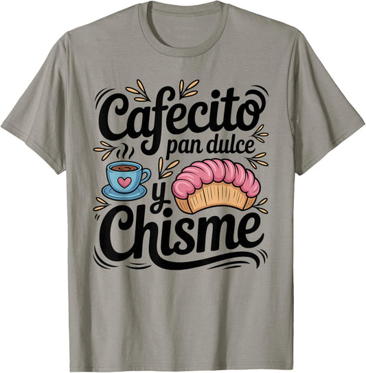 Cafecito Pan Dulce y Chisme Concha Coffee Lover T-Shirt - T-Shirt | Sand