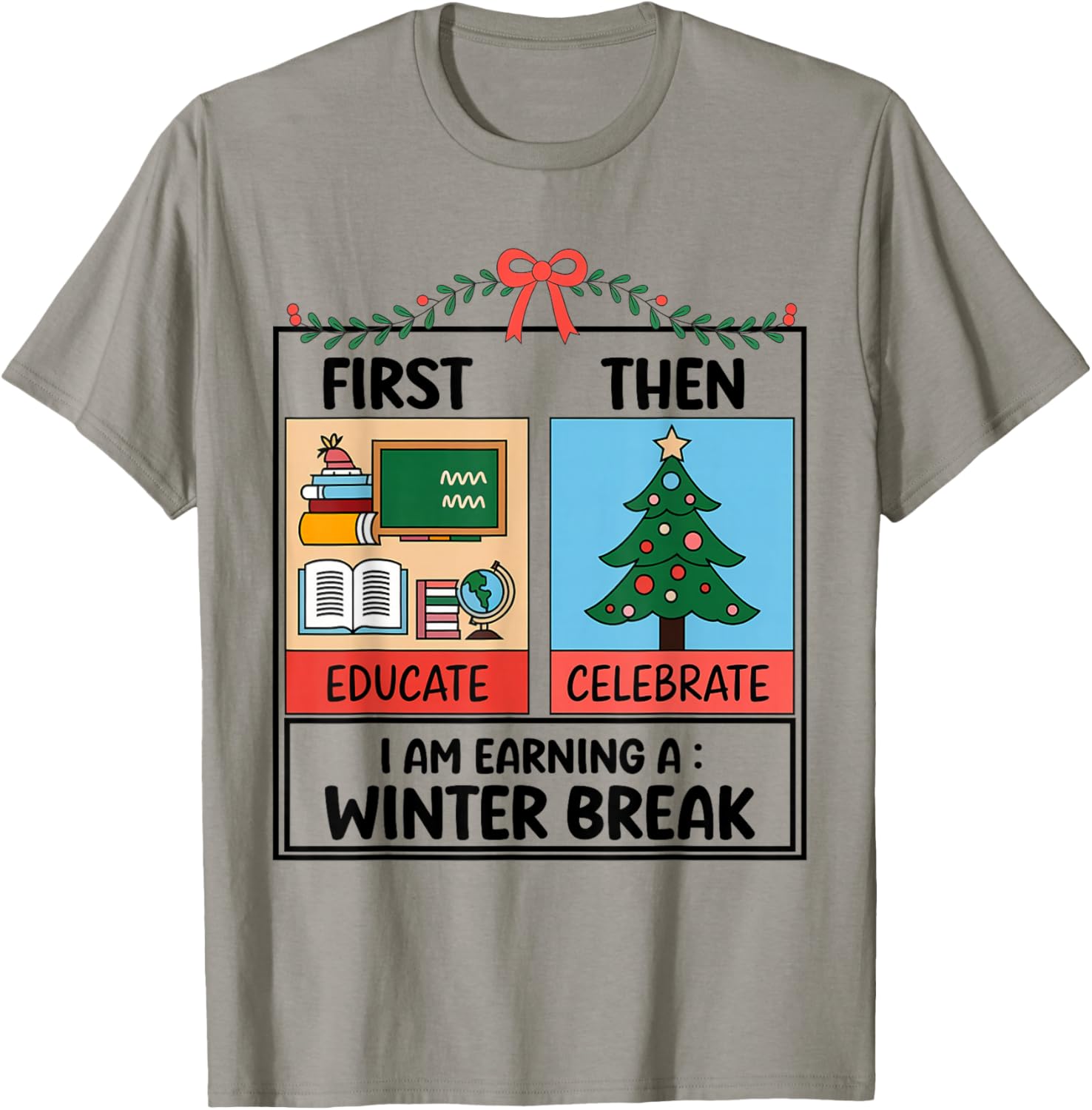 First Educate Then Celebrate Christmas Teacher Winter Break T-Shirt - T-Shirt | Sand
