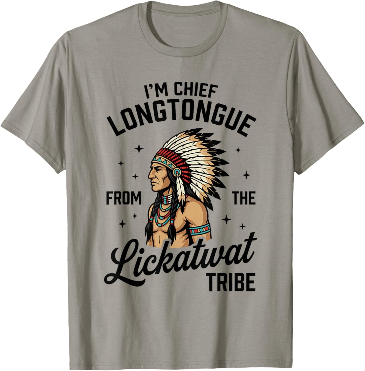 Chief Longtongue from The Lickatwat Tribe Inappropriate T-Shirt - T-Shirt | Sand