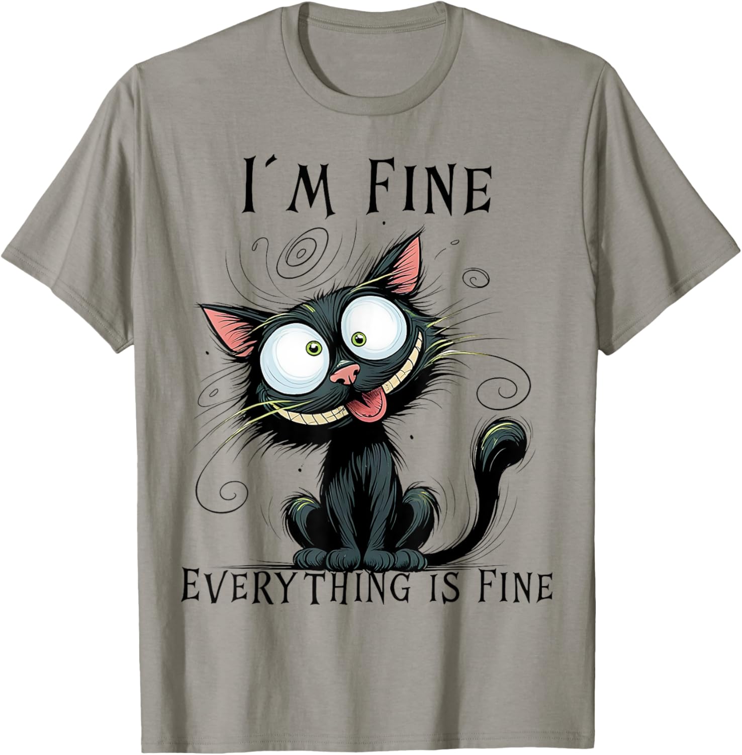Funny Black Cat I'm Fine Everything Is Fine T-Shirt - T-Shirt | Sand
