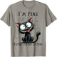 Funny Black Cat I'm Fine Everything Is Fine T-Shirt - T-Shirt | Sand