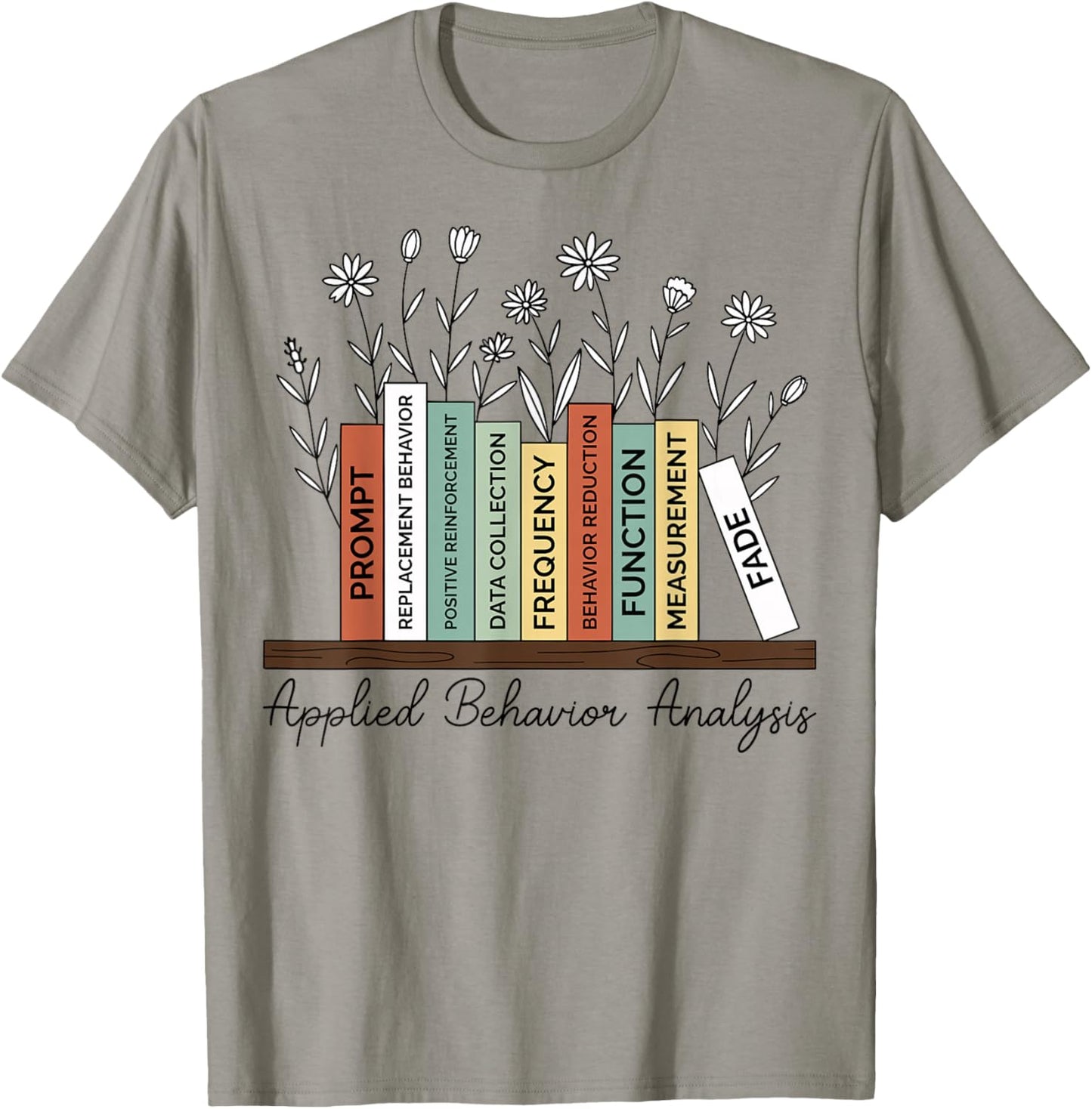 Applied Behavior Analysis Book Flower ABA Therapist T-Shirt - T-Shirt | Sand