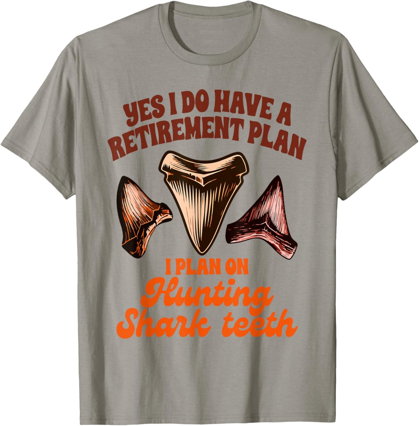 Shark Tooth Hunting Retirement Plan Hunting Shark Teeth T-Shirt - T-Shirt | Sand