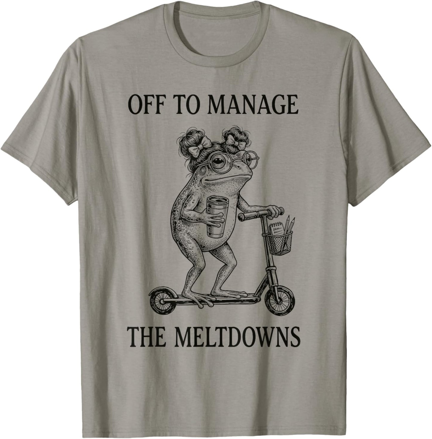 Off to Manage The Meltdowns Chaos Coordinator Mother T-Shirt - T-Shirt | Sand