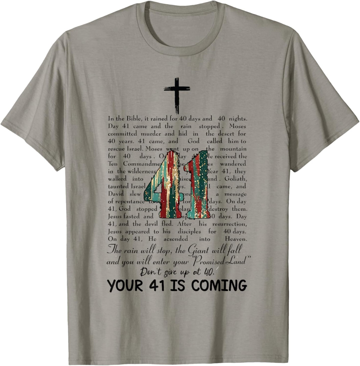 Your 41 Is Coming Religious Bible Verse Faith Christian T-Shirt - T-Shirt | Sand