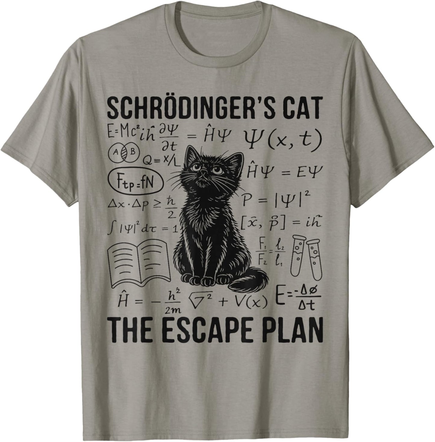 Schrodinger Cat Escape Plan Quantum Mechanics Physics T-Shirt - T-Shirt | Sand