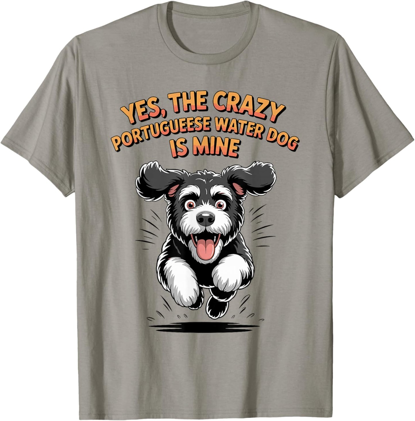 Yes, The Crazy Portuguese Water Dog is Mine PWD Breed Portie T-Shirt - T-Shirt | Sand