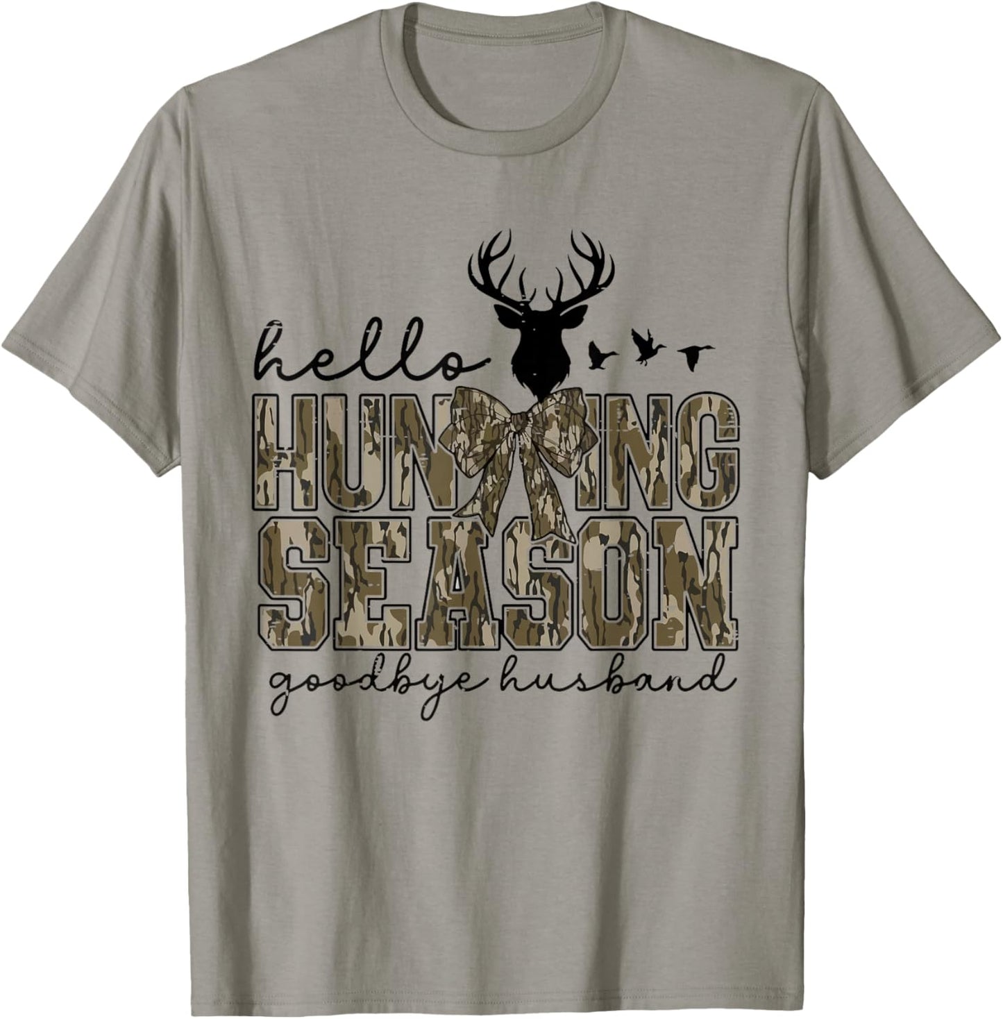 Funny Deer Cute Hello Hunting Season Goodbye Husband Camo T-Shirt - T-Shirt | Sand