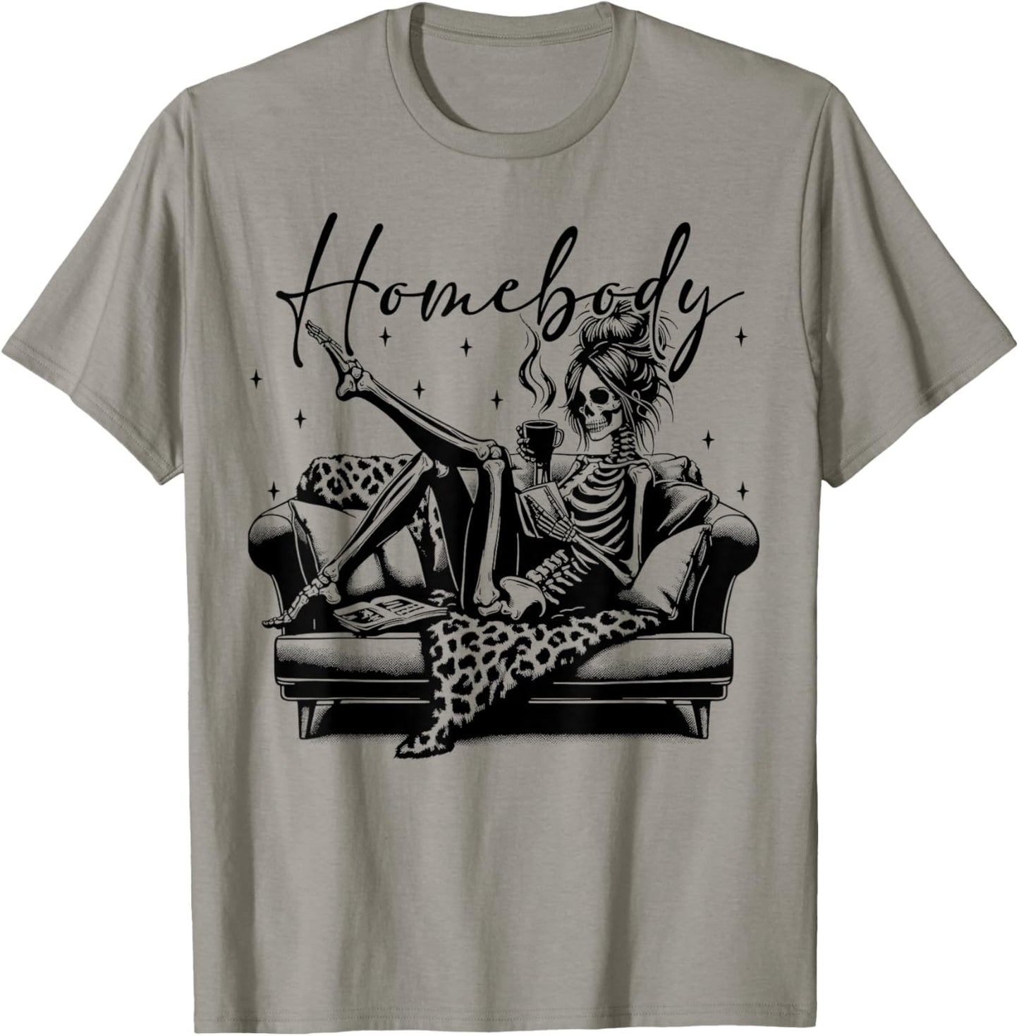 Homebody Snarky Skeleton Sassy Funny Saying Sarcasm T-Shirt - T-Shirt | Sand