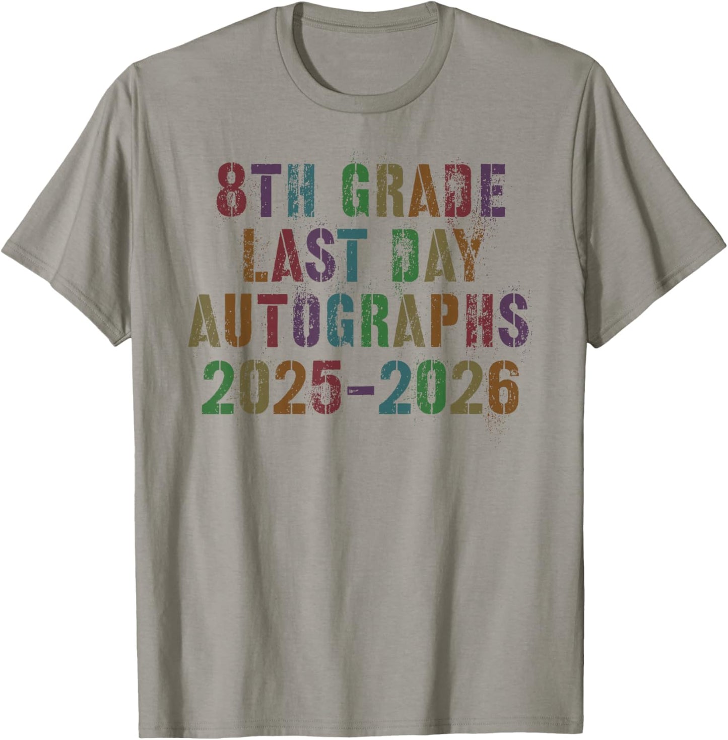 Awesome 8th Grade Last Day 2026 Sign My Autographs Year End T-Shirt - T-Shirt | Sand