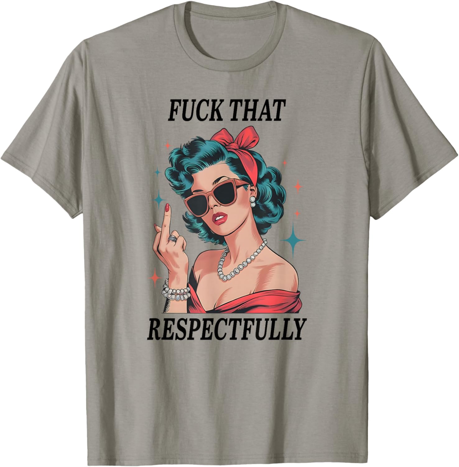 Fuck That Respectfully, Mental Health, Sarcastic Humor T-Shirt - T-Shirt | Sand