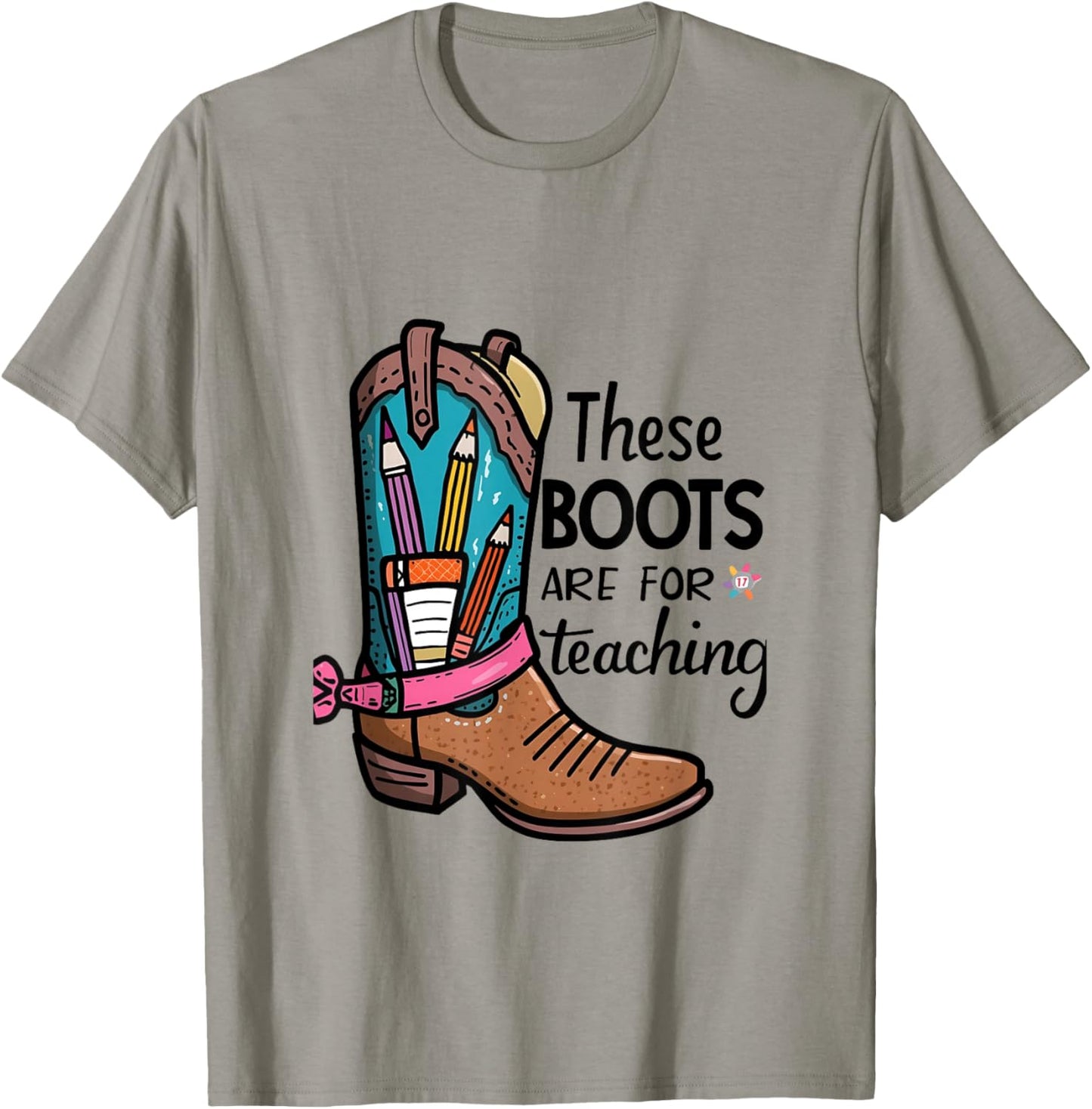 These Boots are Made for Teaching T-Shirt - T-Shirt | Sand
