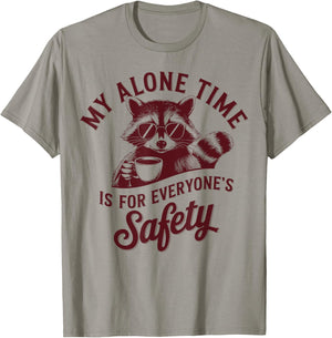 My Alone Time Is For Everyone Safety Funny Raccoon Introvert T-Shirt - T-Shirt | Sand