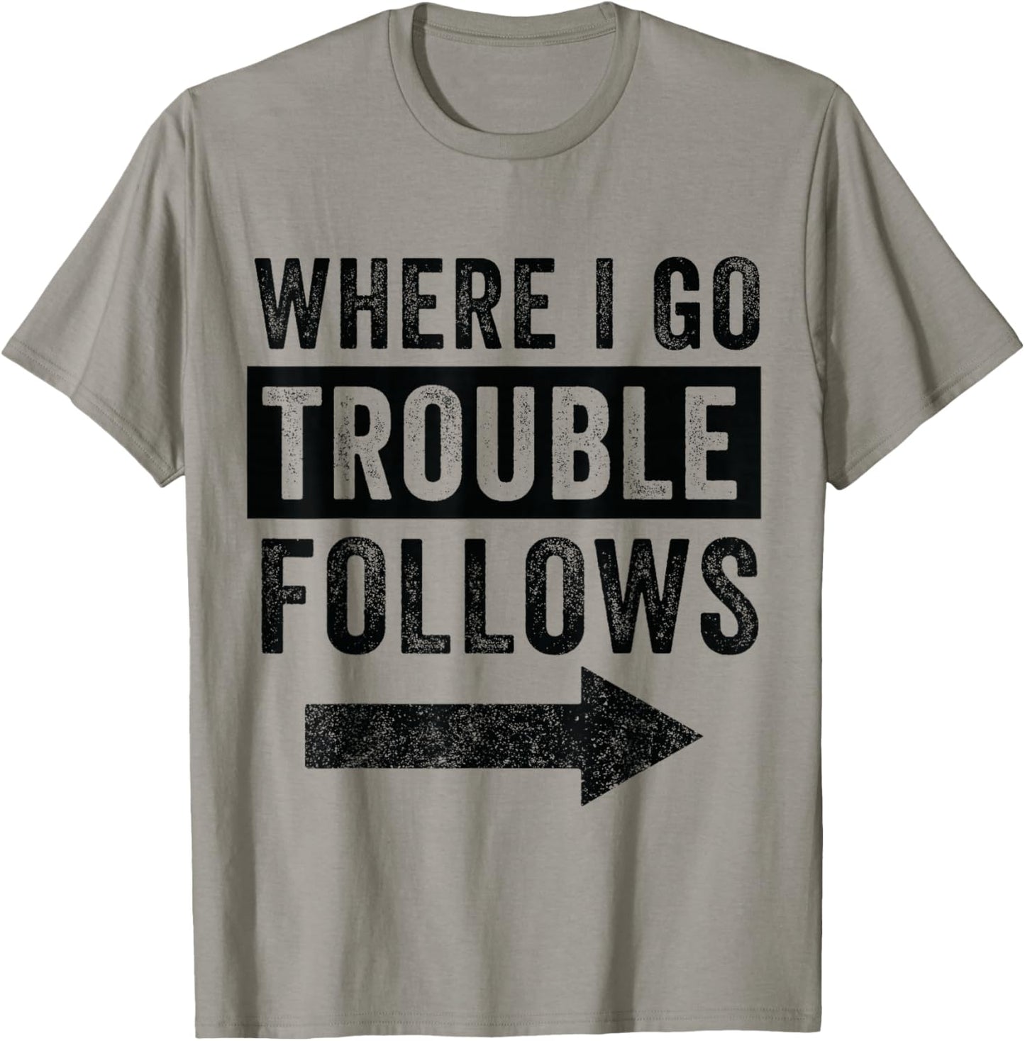 Where I Go Trouble Follows Funny Matching Couple Set T-Shirt - T-Shirt | Sand