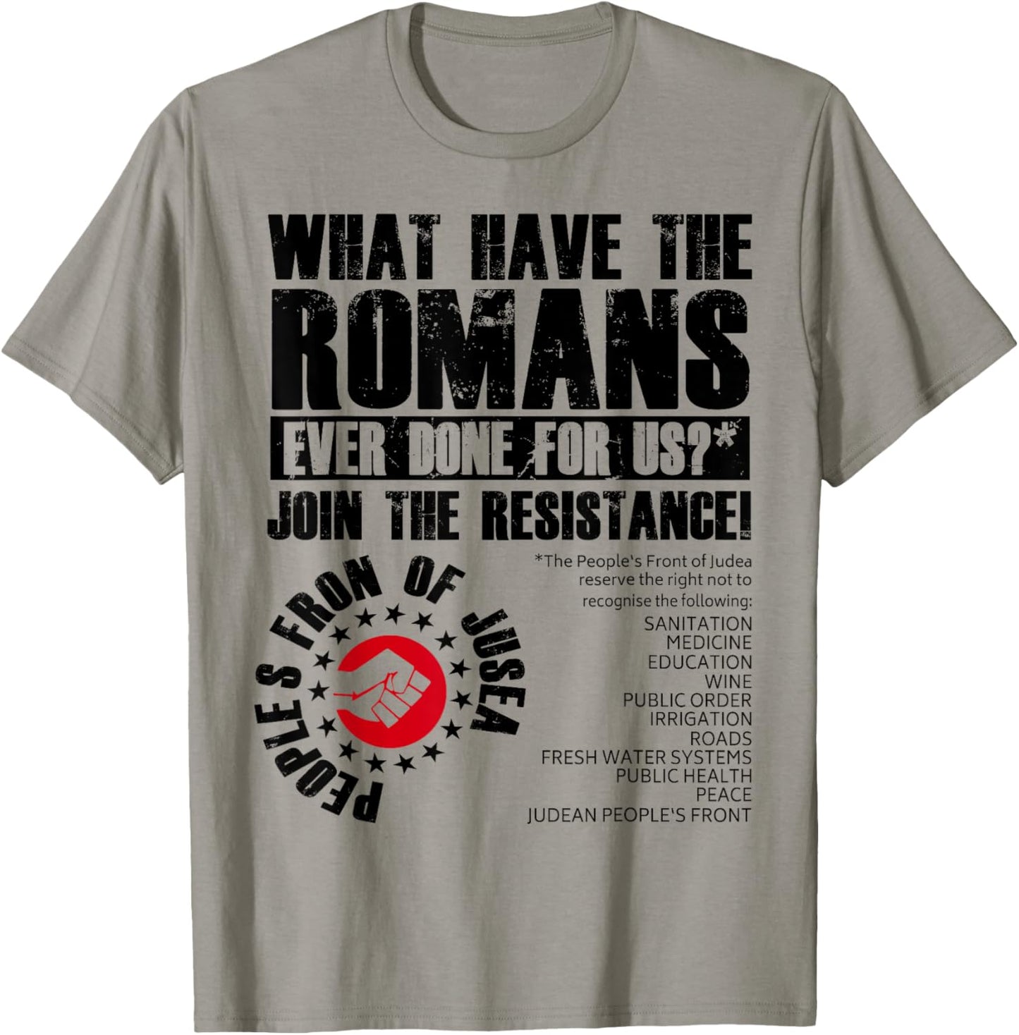 What Have The Romans Ever Done For Us Join The Resistance T-Shirt - T-Shirt | Sand