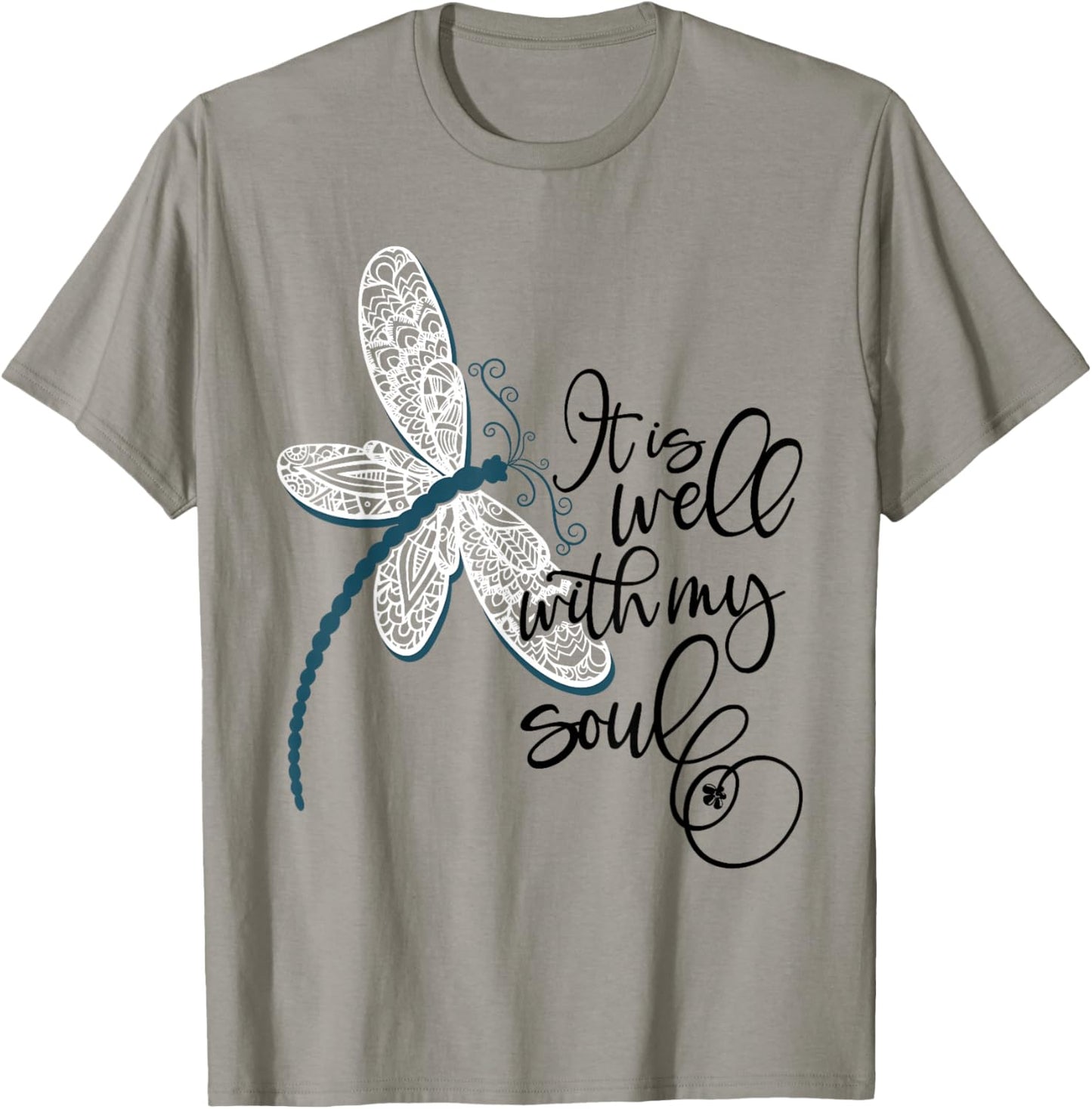 It is Well with My Soul Dragonfly Chirtian Quote T-Shirt - T-Shirt | Sand