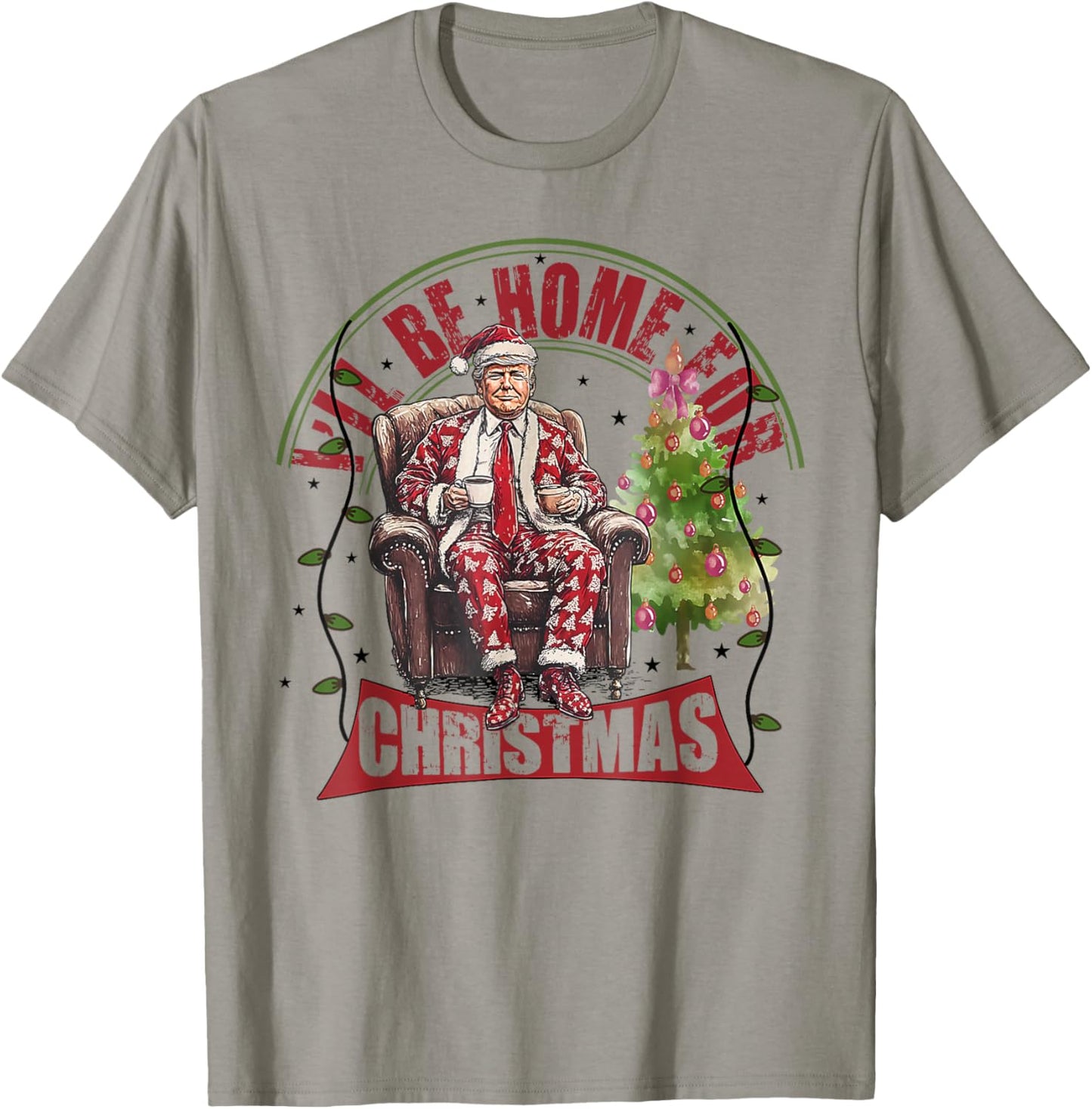 I'll Be Home For Christmas Santa Funny Trump Xmas Pajamas T-Shirt - T-Shirt | Sand