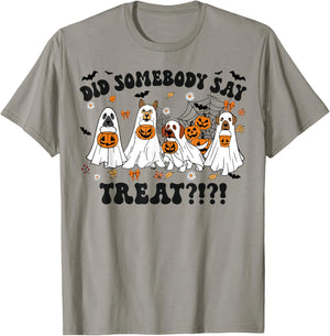 Ghost Dogs Lovers Did Somebody Say Treat Halloween Costume T-Shirt - T-Shirt | Sand