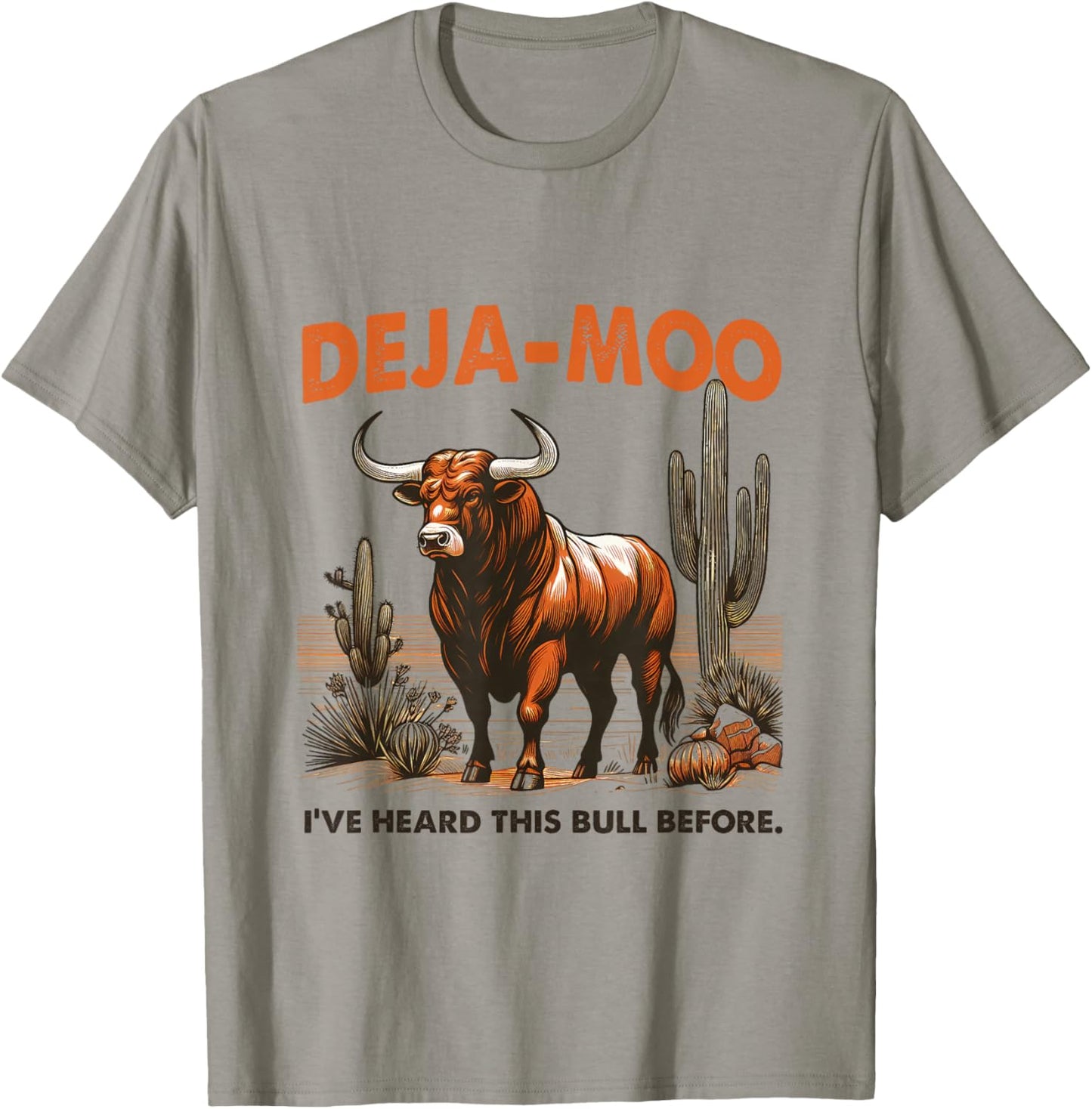 Funny Deja Moo I've Heard This Bull Before Cow Sassy Girl T-Shirt - T-Shirt | Sand