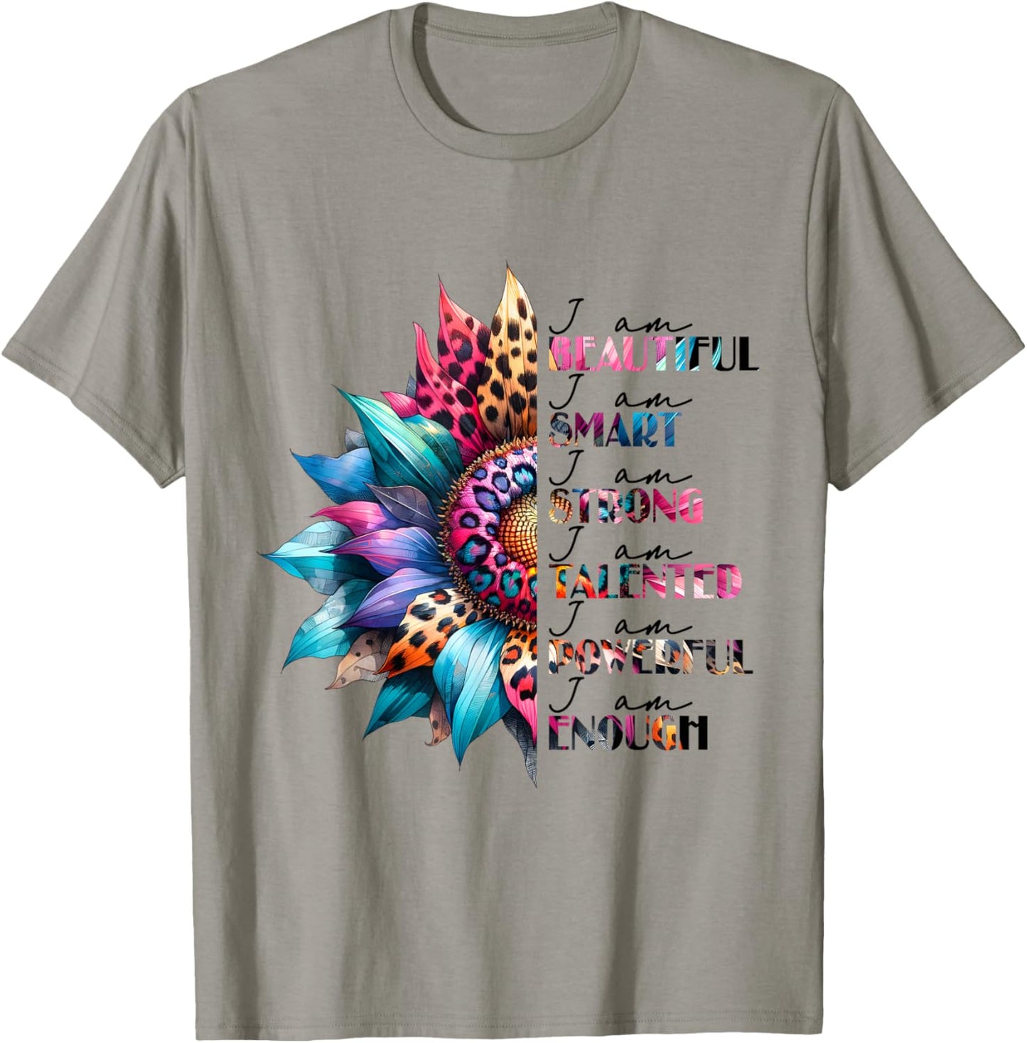 I Am Beautiful Smart Strong Talented Powerful Enough T-Shirt - T-Shirt | Sand